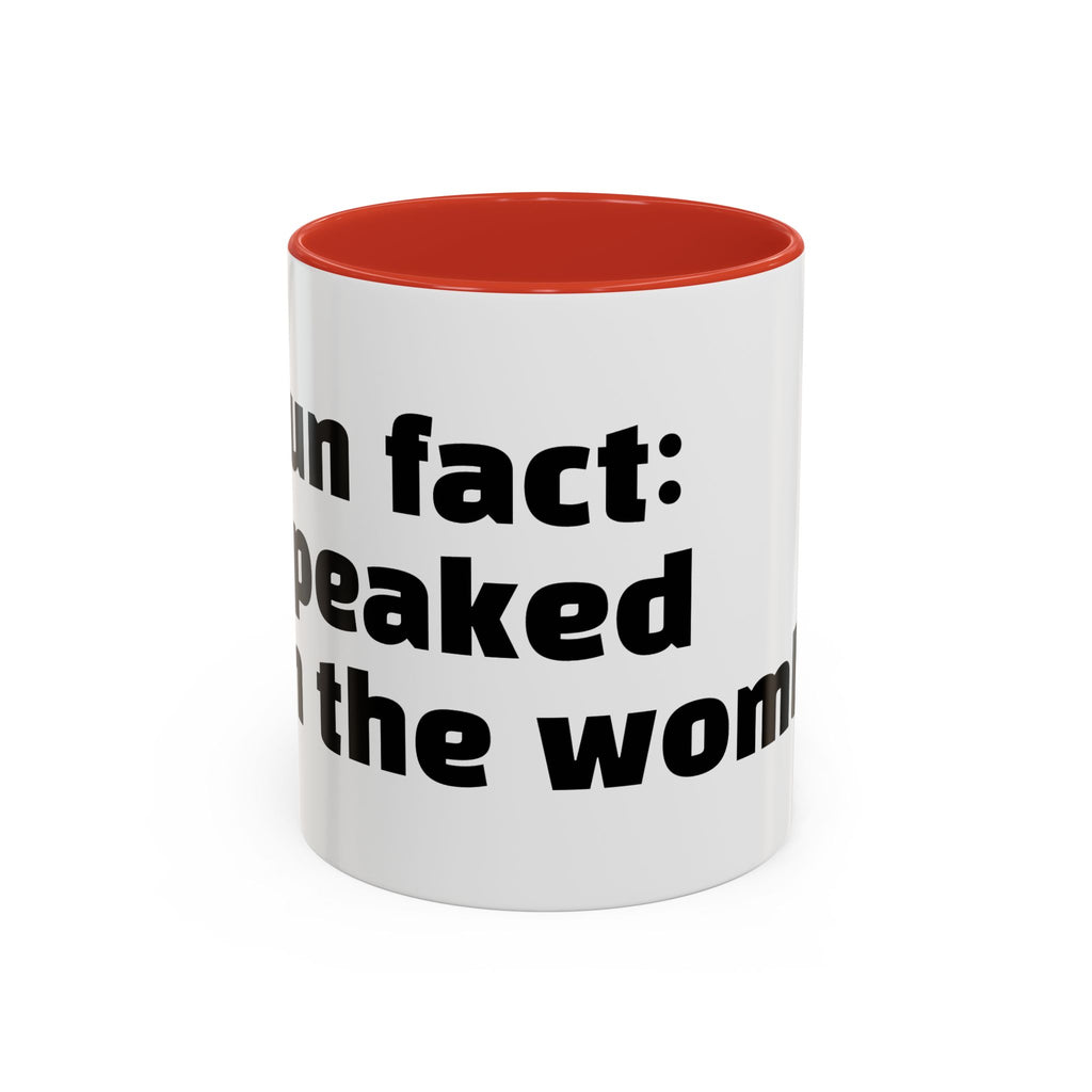 "Fun fact: I peaked in the womb."