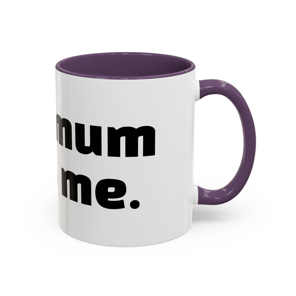 "Your mum loves me."
