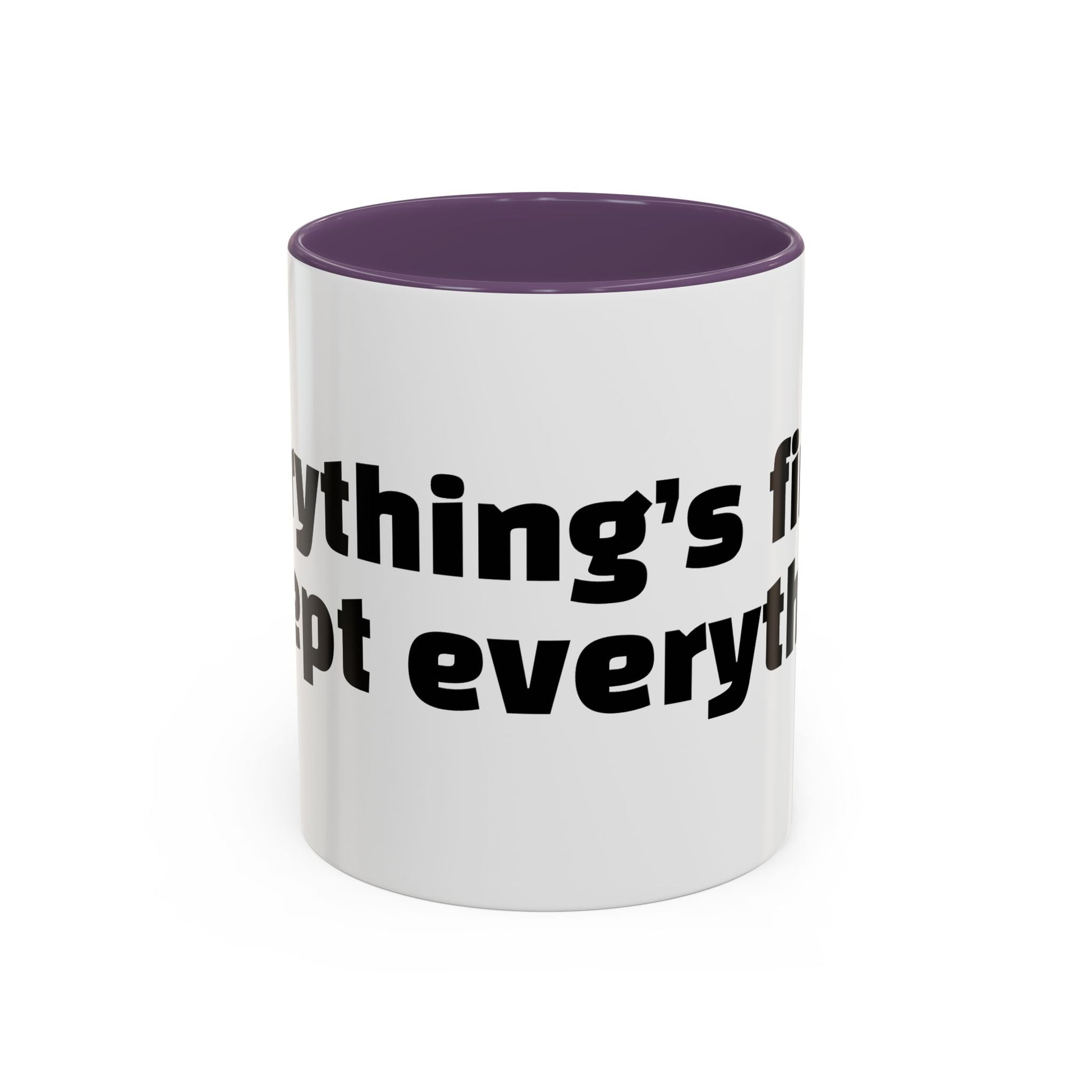 "Everything’s fine. Except everything."