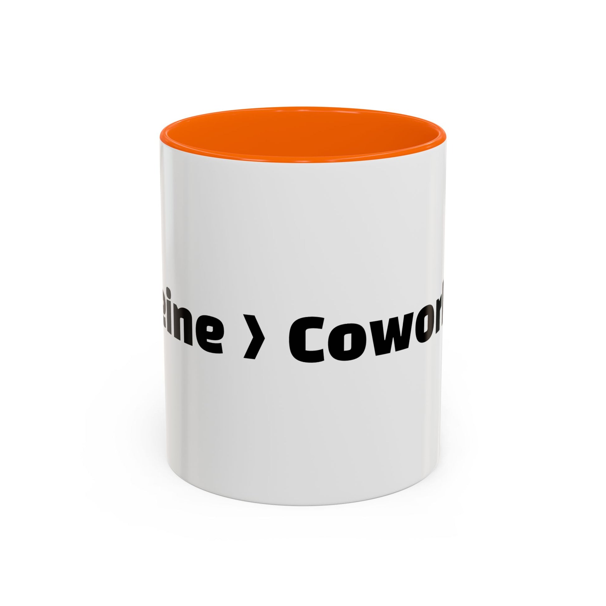 "Caffeine  Coworkers."