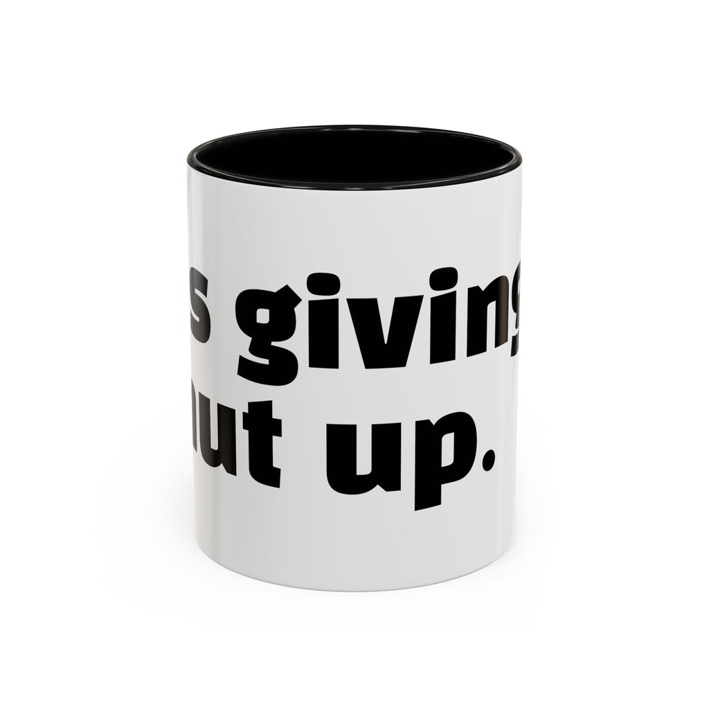 "It’s giving… shut up."