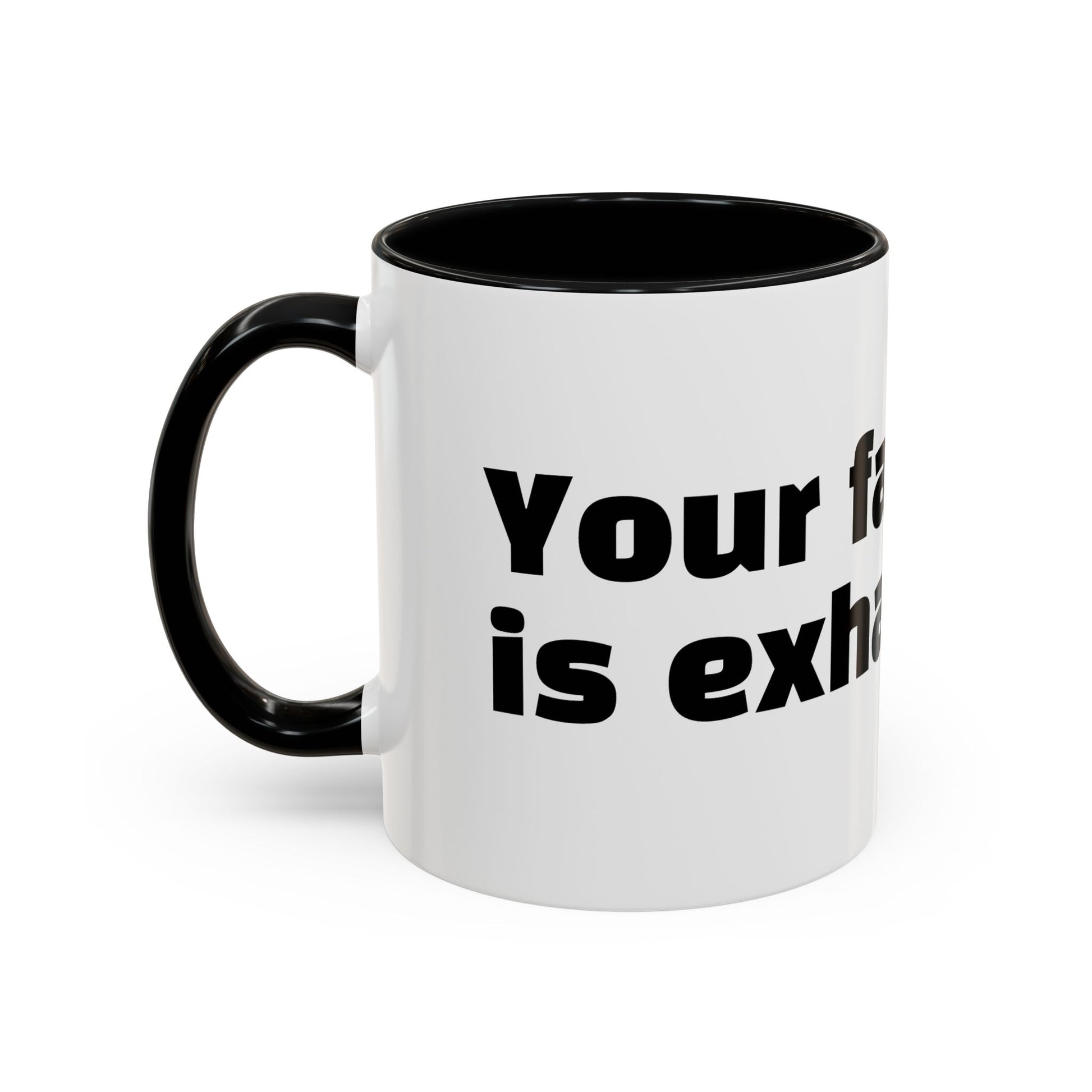 "Your face is exhausting."