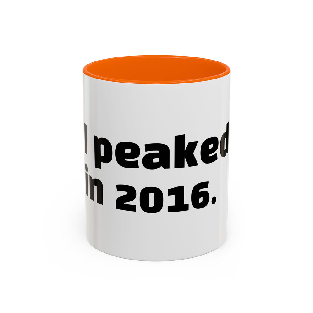 "I peaked in 2016."