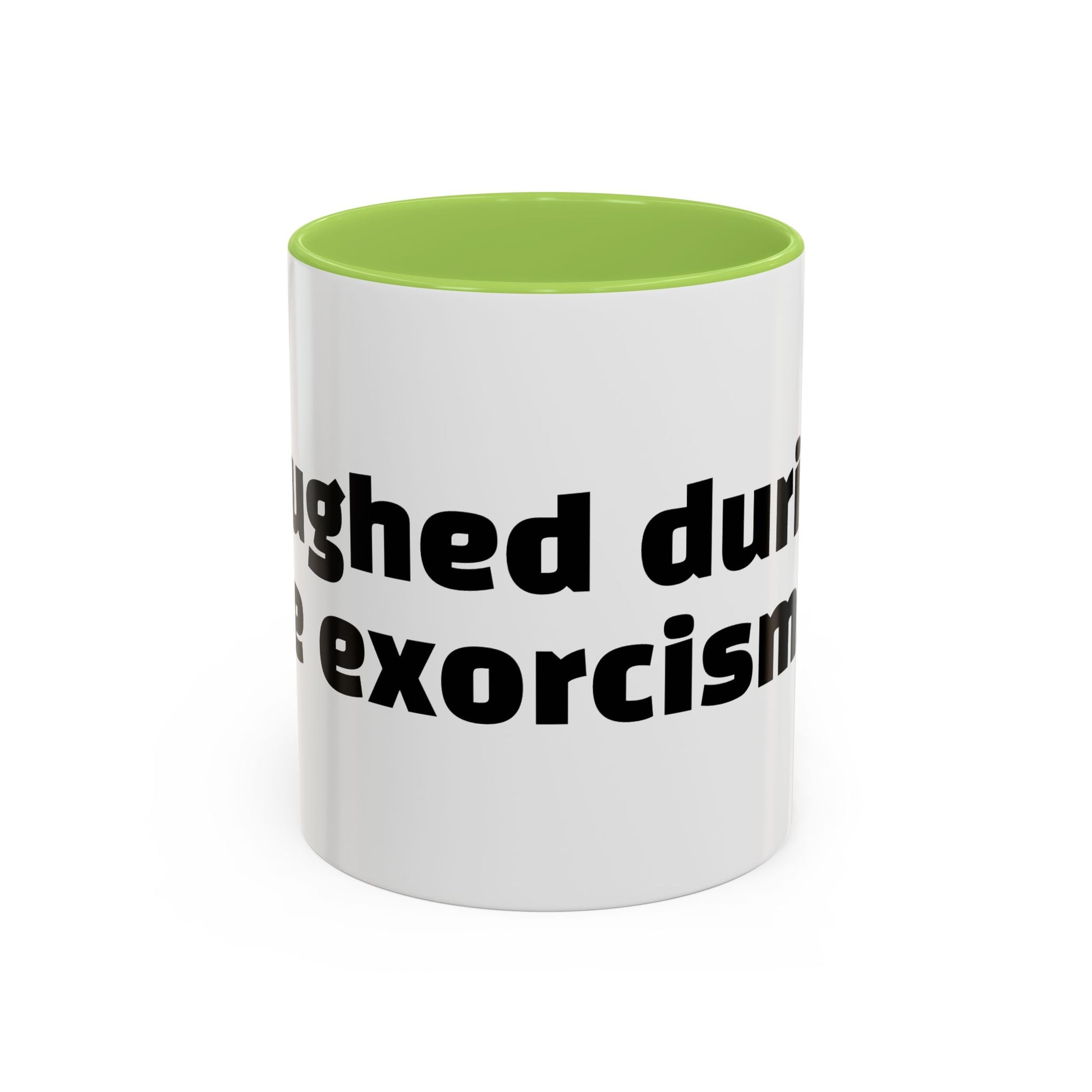 "Laughed during the exorcism."
