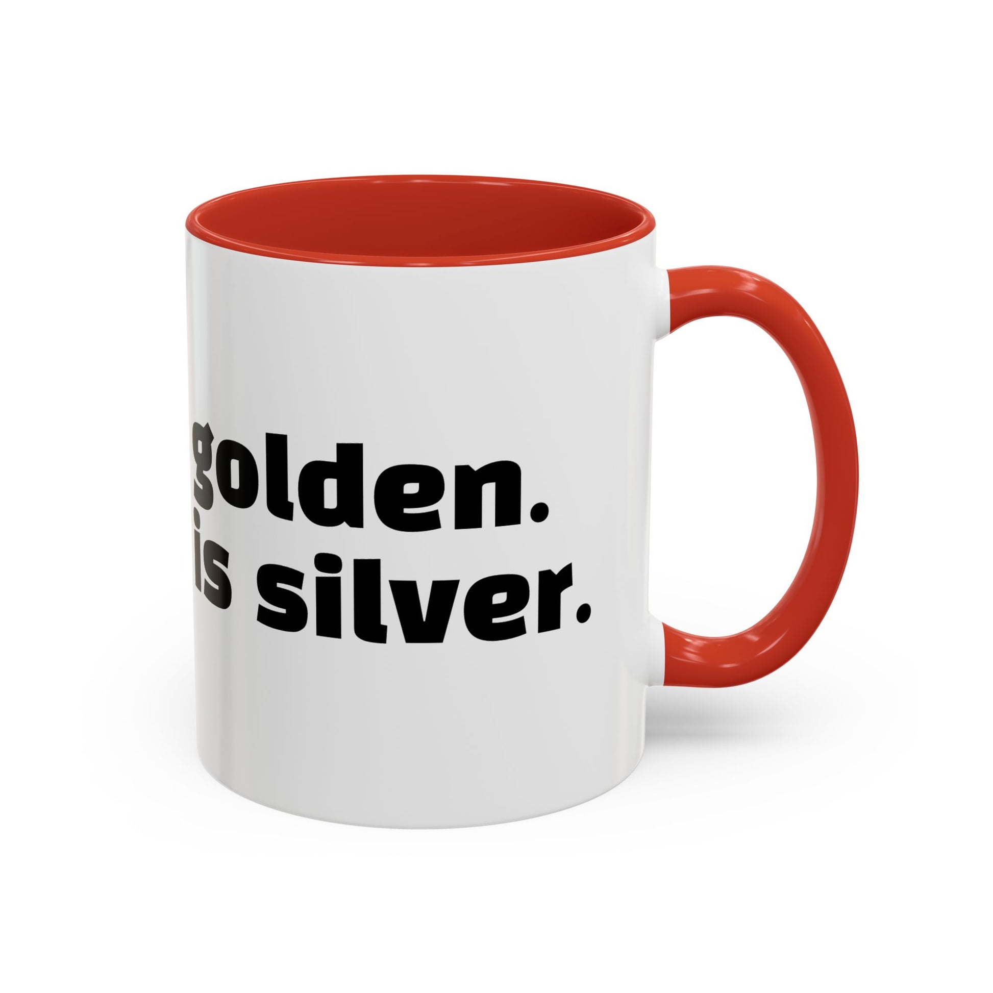 "Silence is golden. Duct tape is silver."
