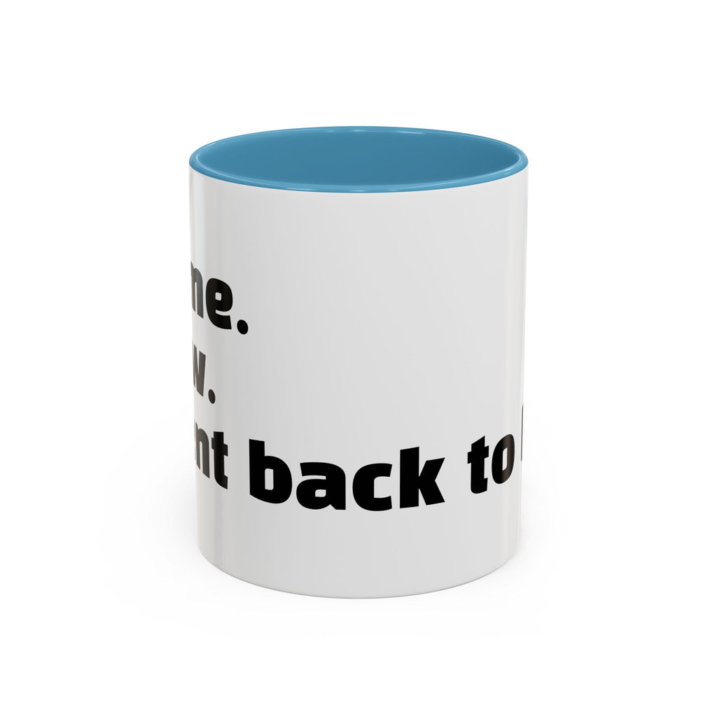 “I came. I saw. I went back to bed."
