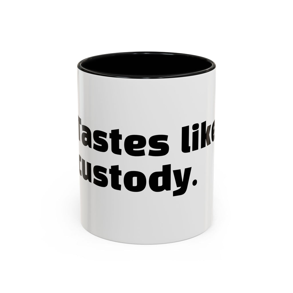 "Tastes like custody."