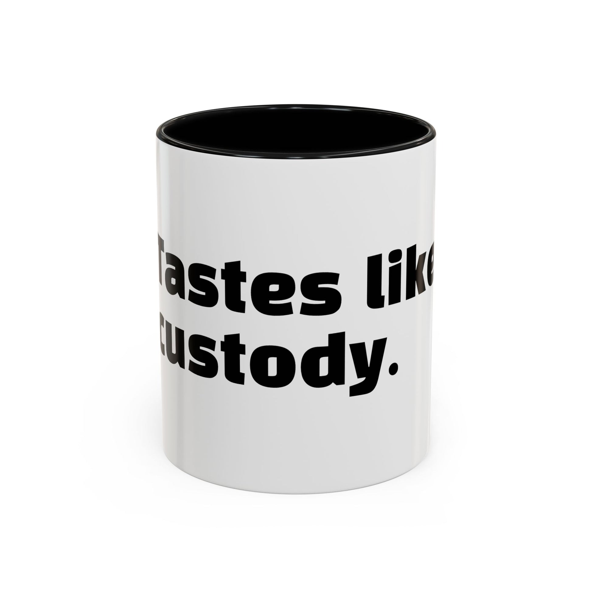 "Tastes like custody."