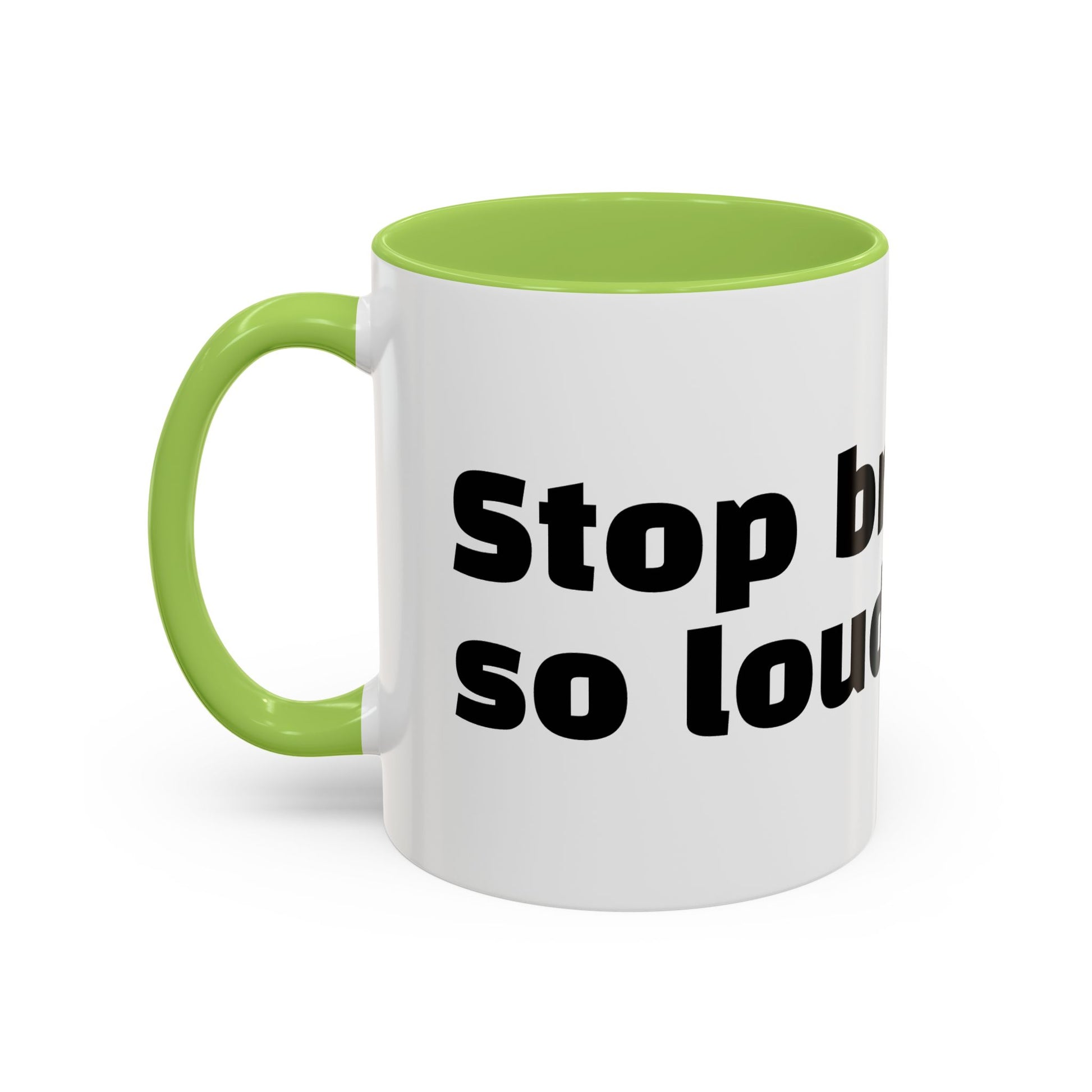 "Stop breathing so loud."