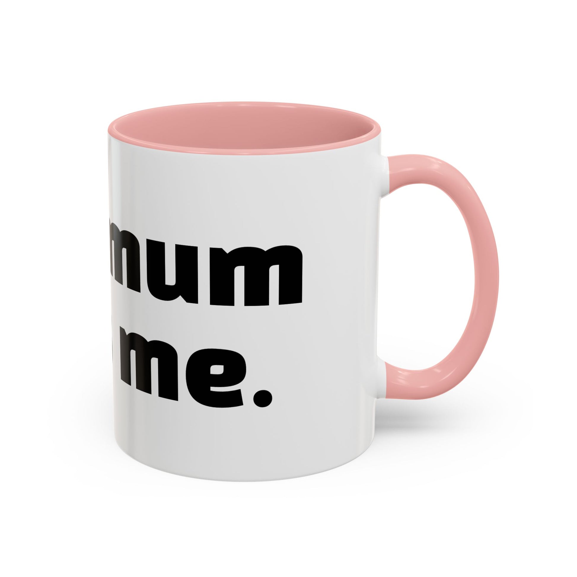 "Your mum loves me."
