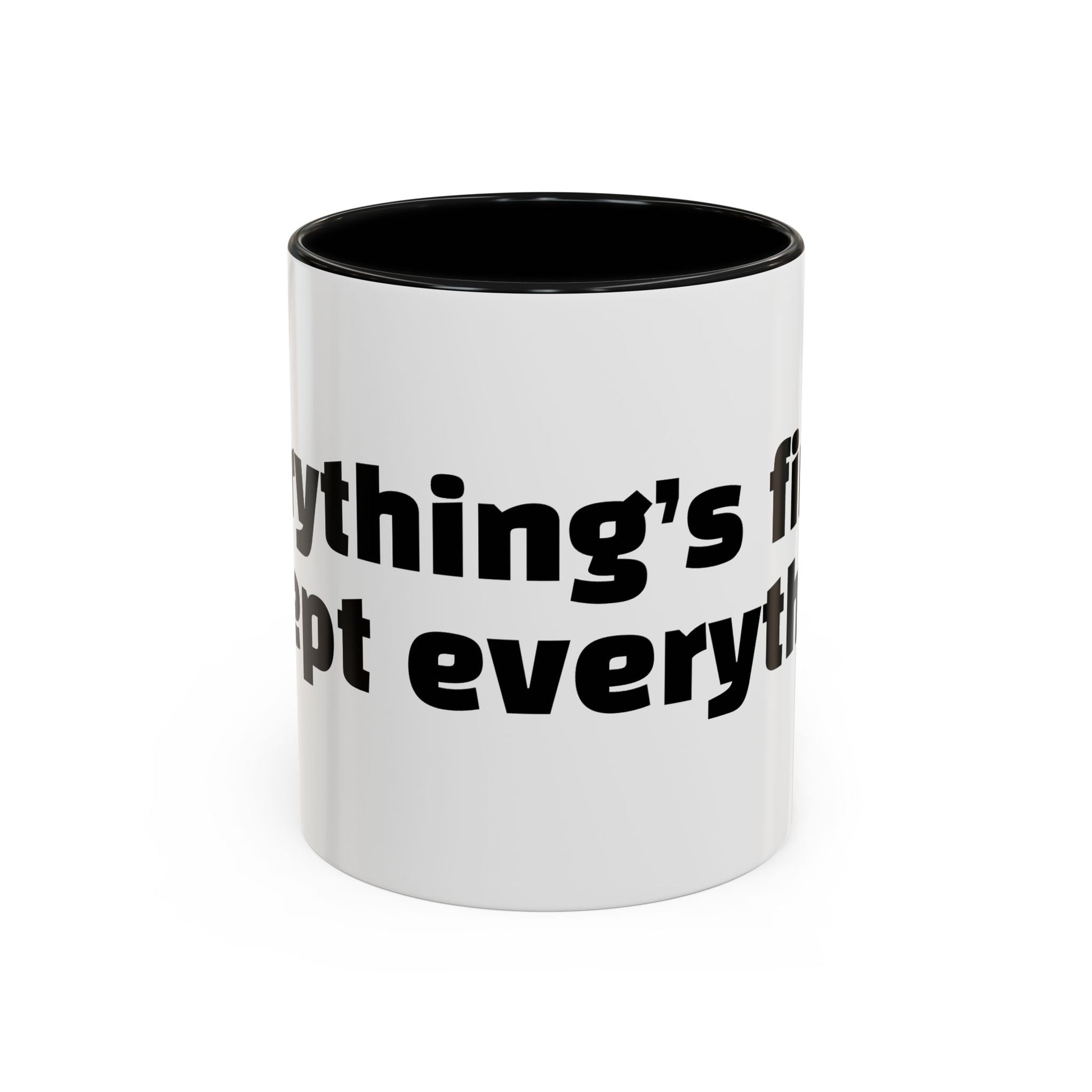 "Everything’s fine. Except everything."