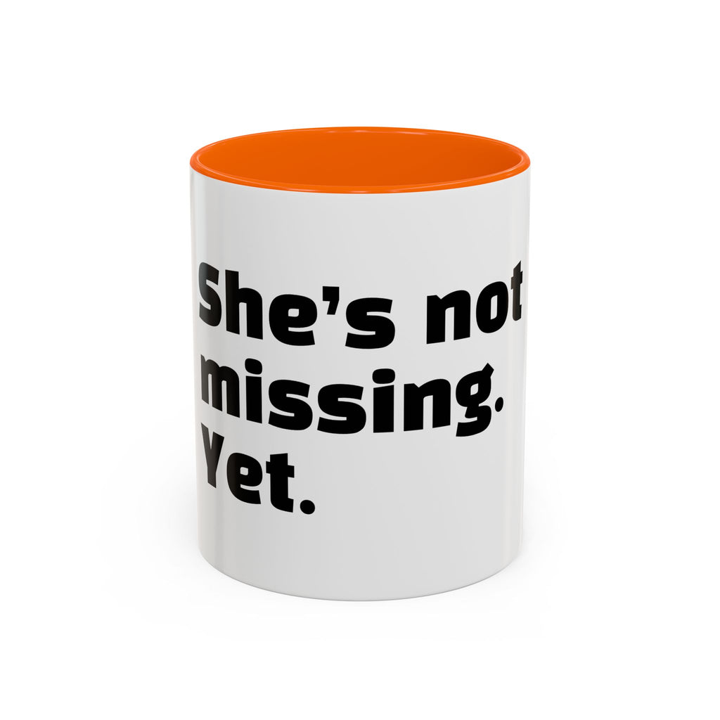 "She’s not missing. Yet."