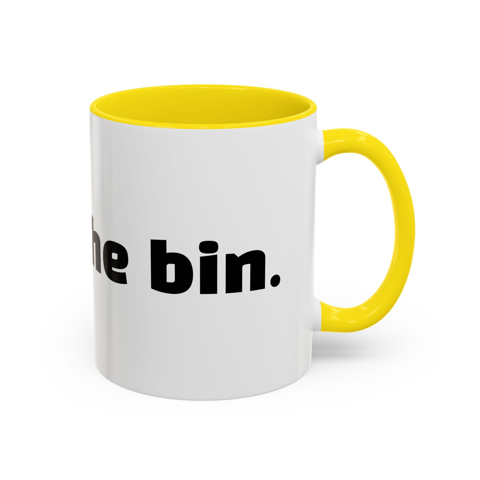 "Get in the bin."