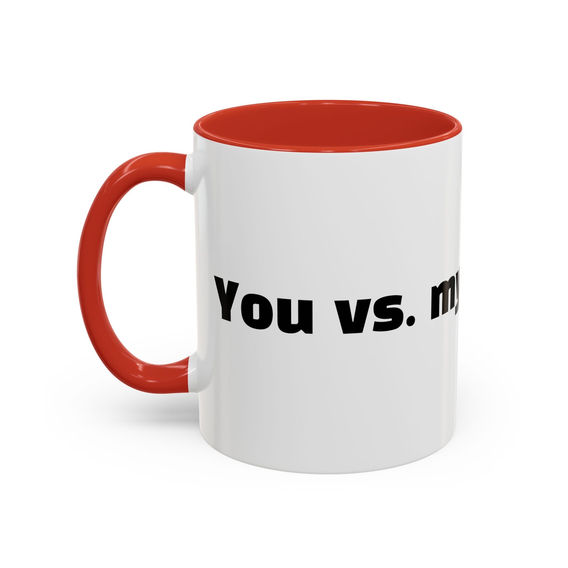 "You vs. my last nerve."