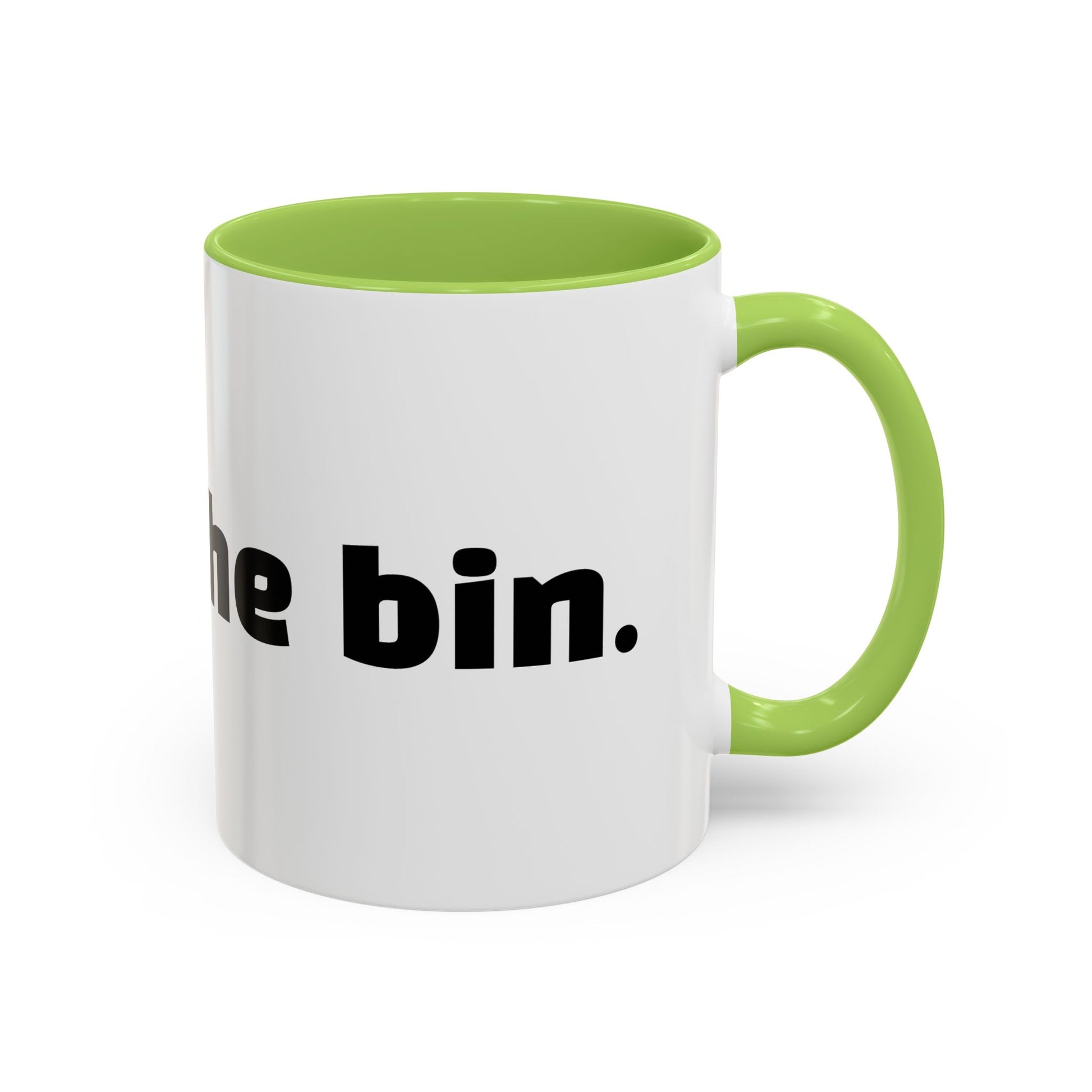 "Get in the bin."