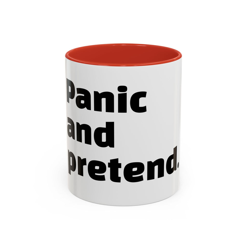 "Panic and pretend."