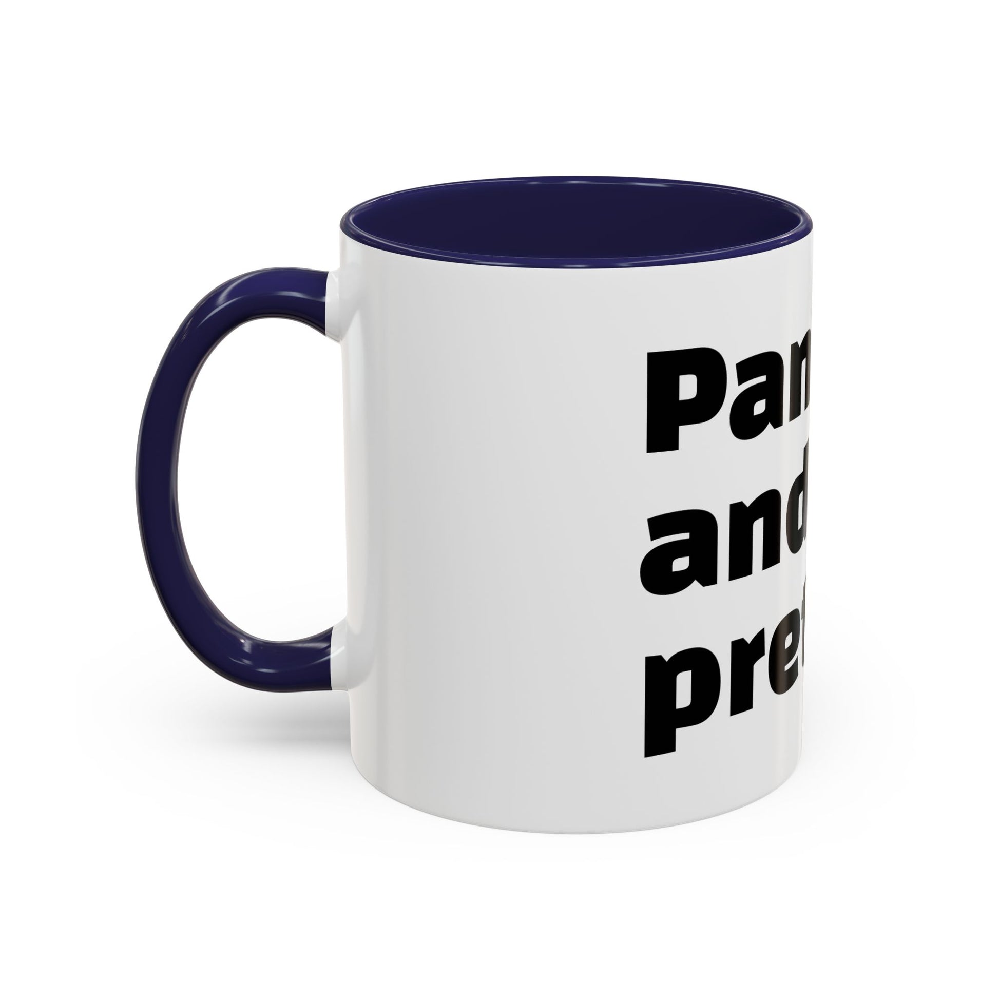 "Panic and pretend."