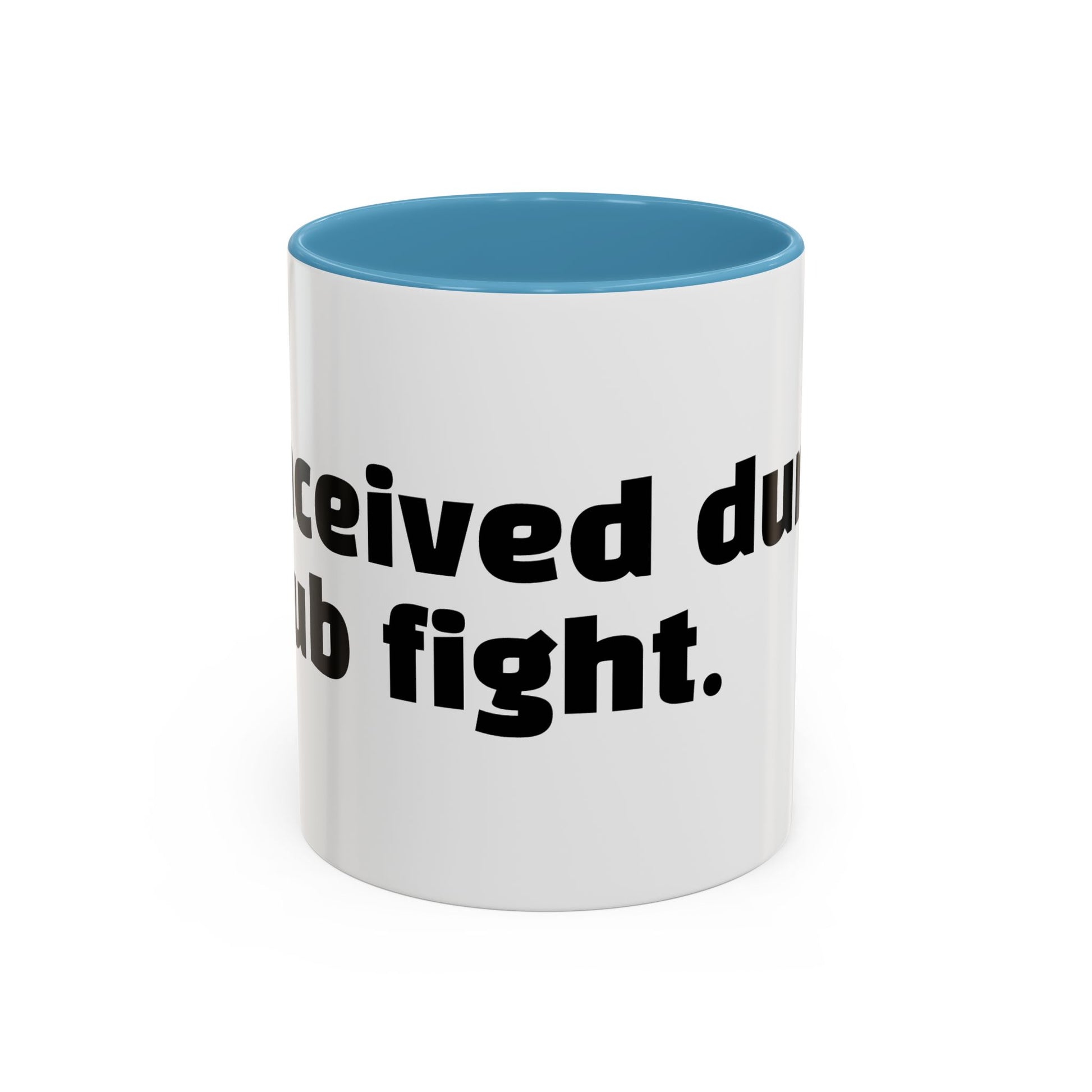 "Conceived during a pub fight."