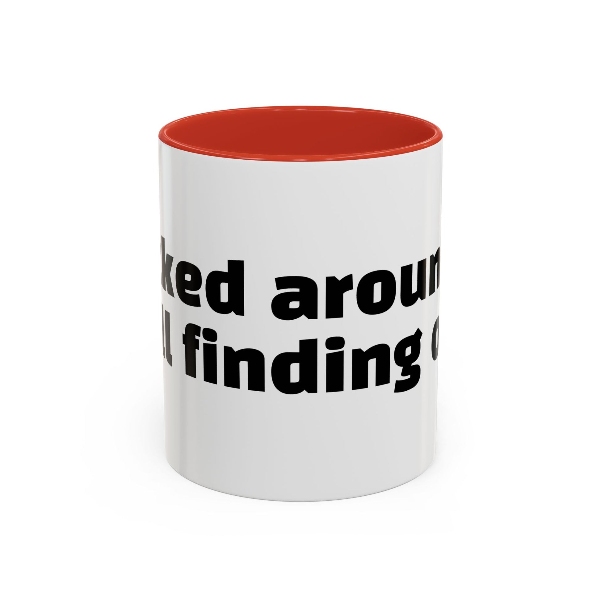 "F*cked around, still finding out."