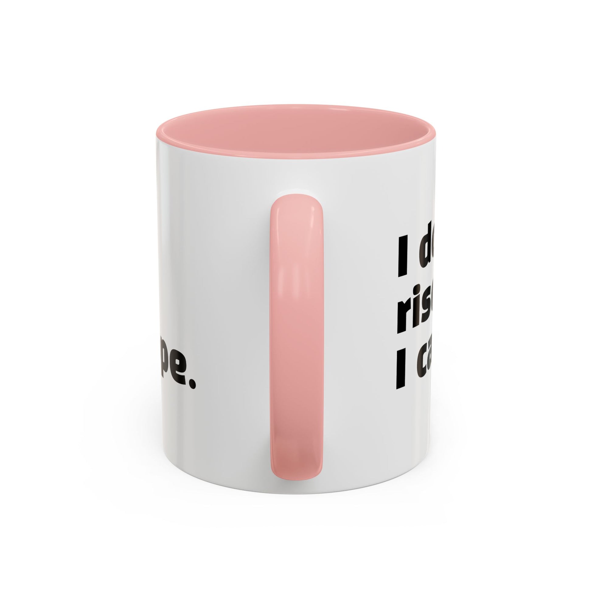 "I don't rise and shine, I caffeinate and hope."
