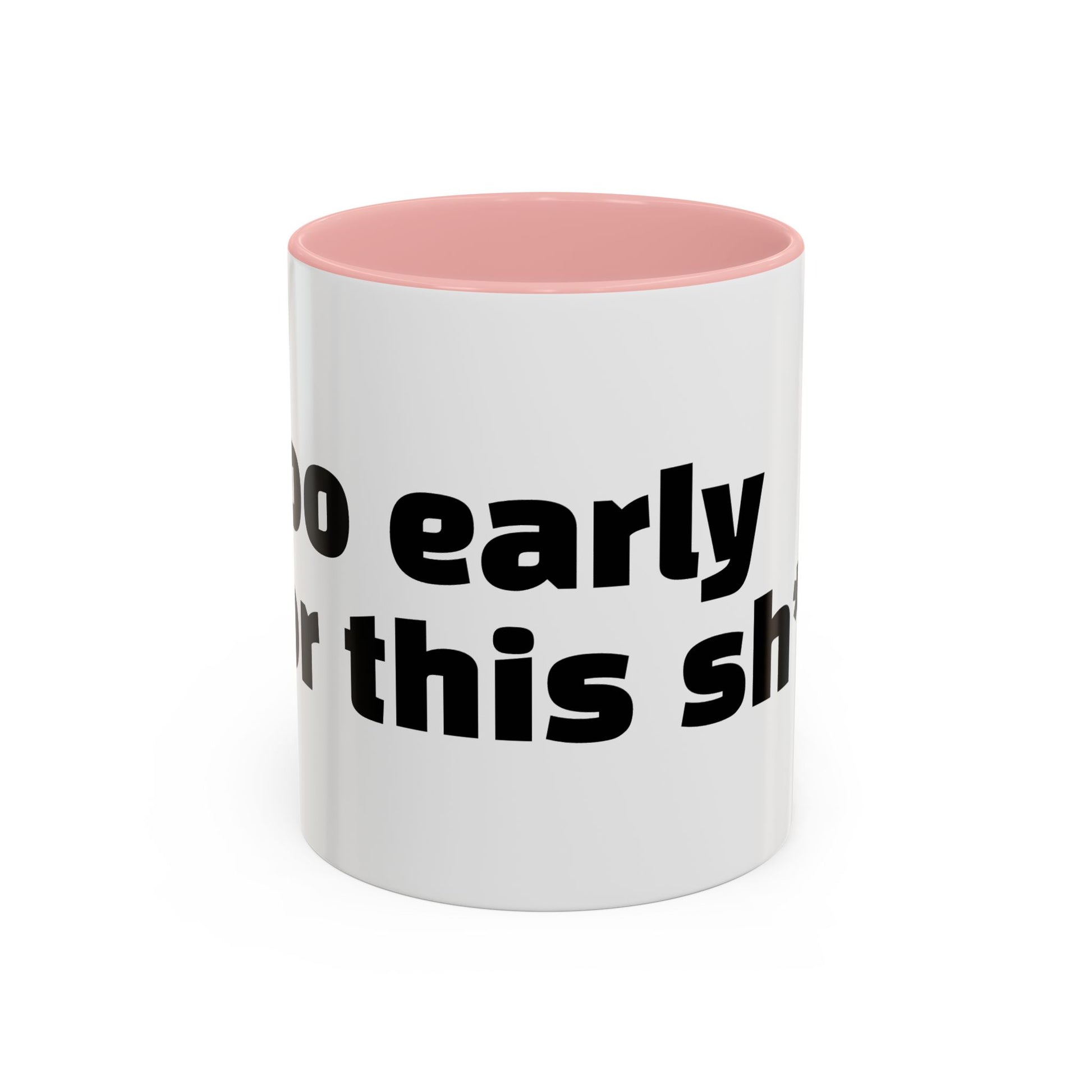 "Too early for this sh*t."