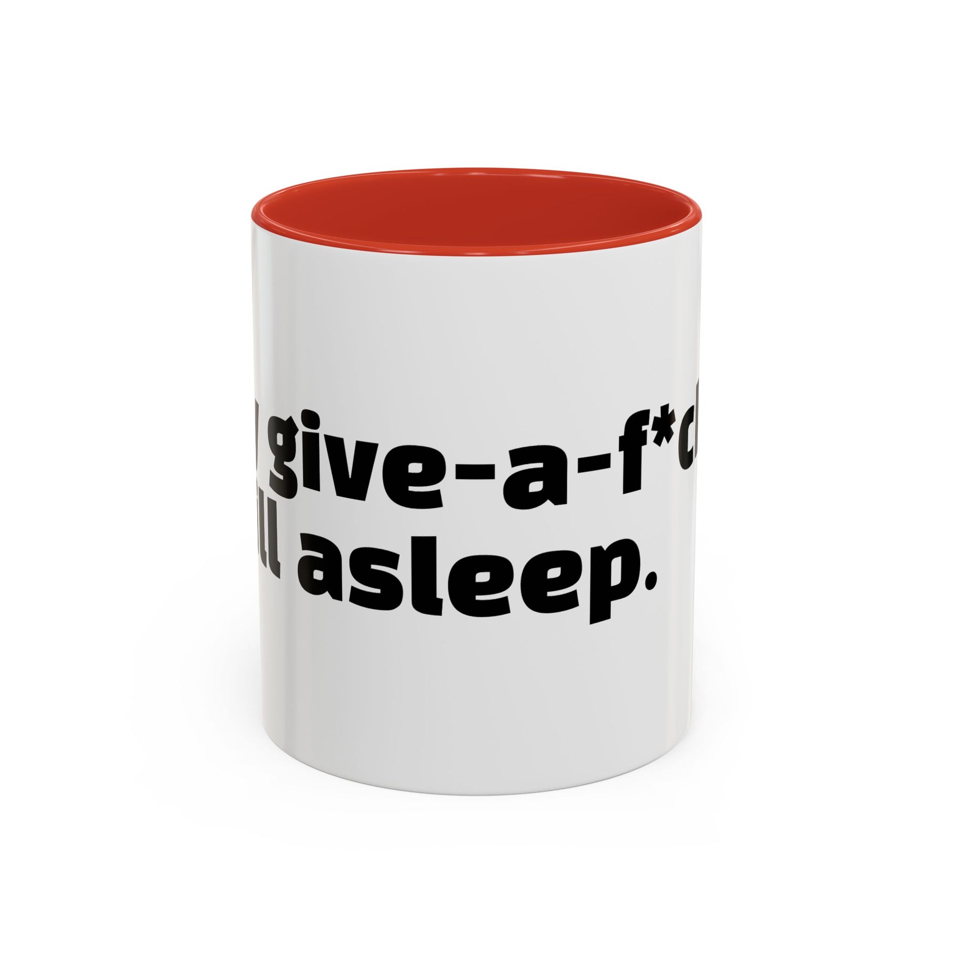 "My give-a-f*ck’s still asleep"
