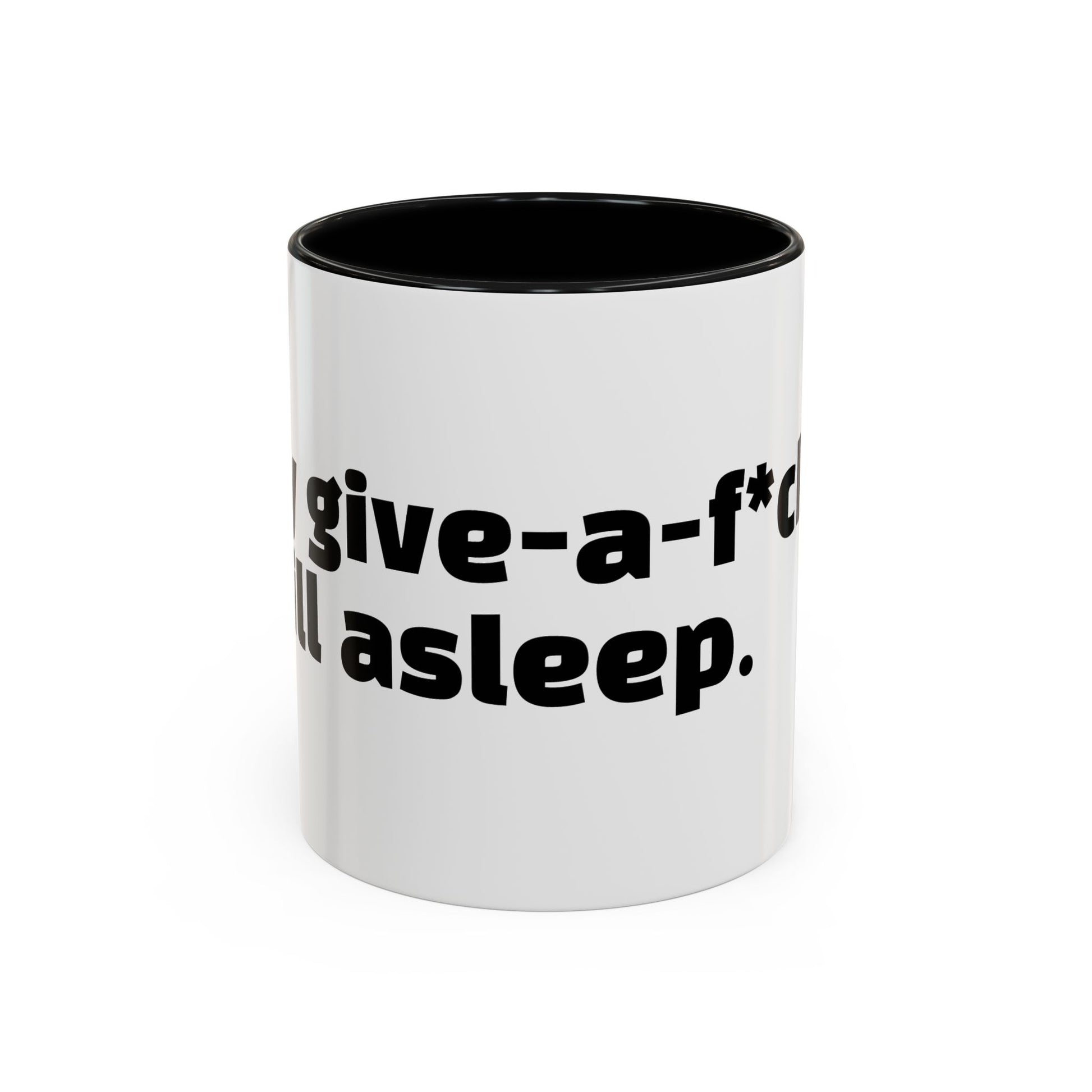 "My give-a-f*ck’s still asleep"