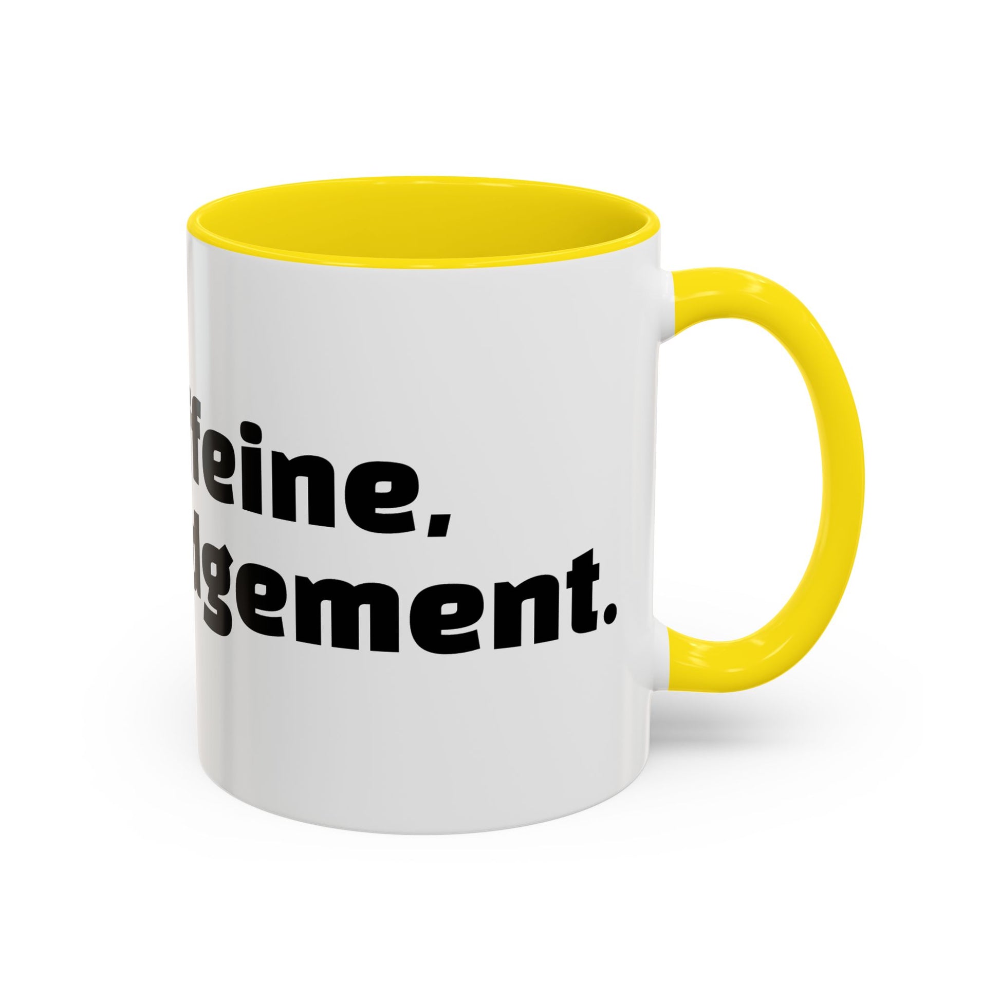 "Inhale caffeine, exhale judgement."