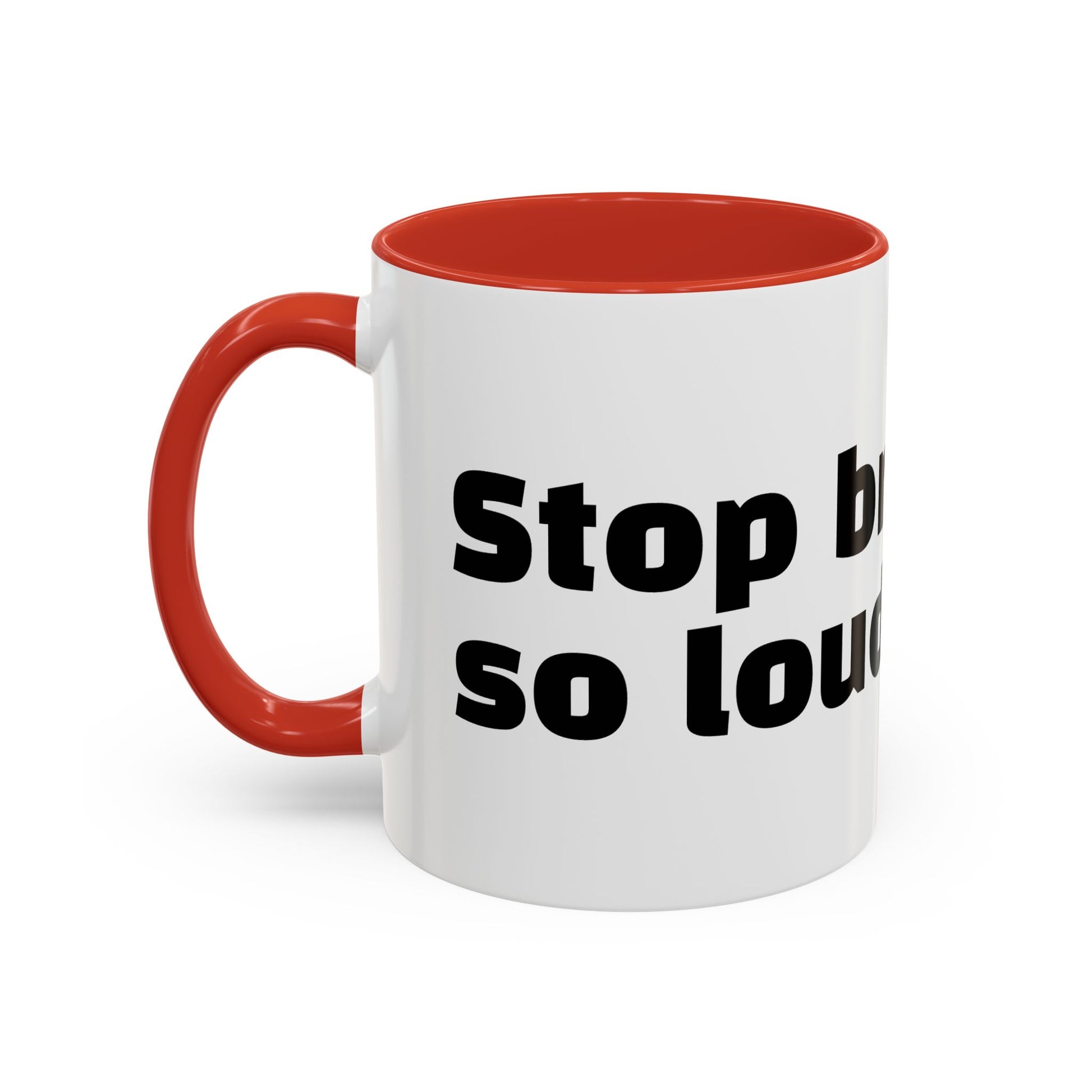 "Stop breathing so loud."