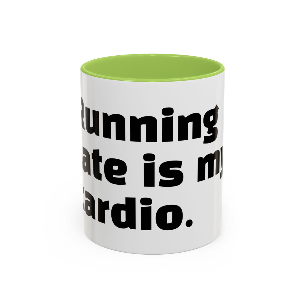 "Running late is my cardio."
