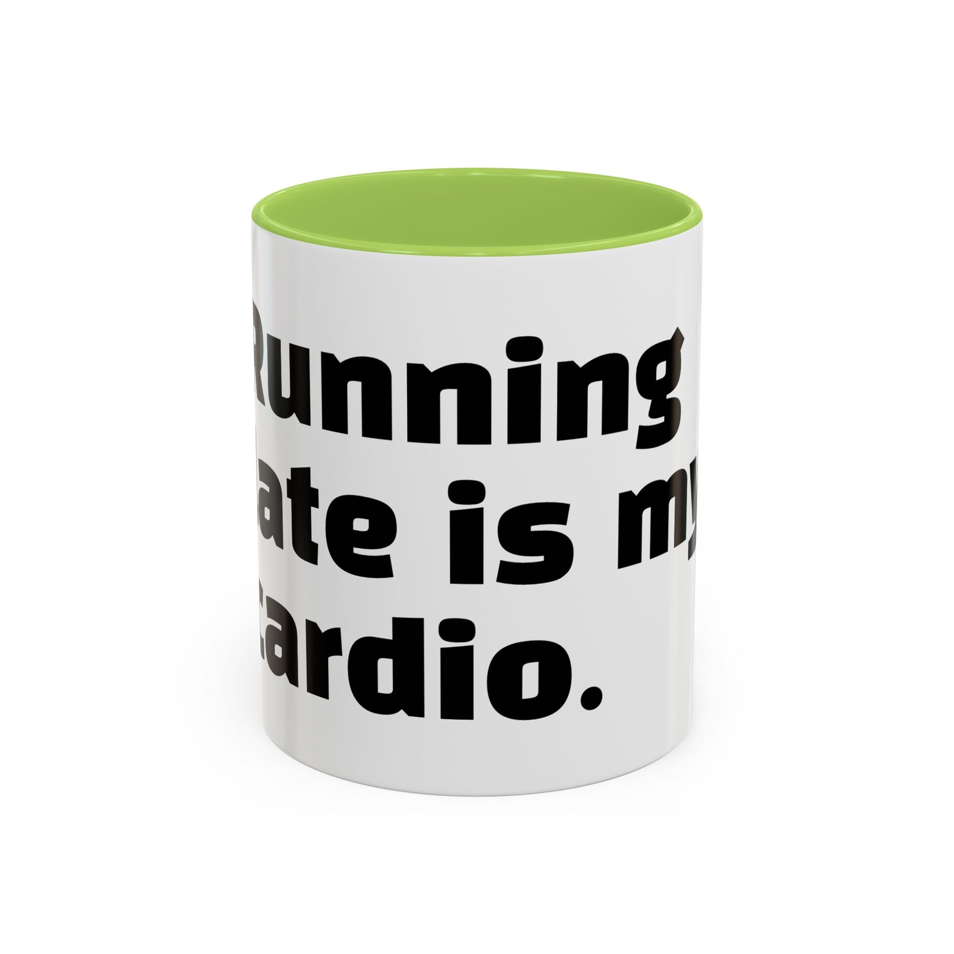 "Running late is my cardio."