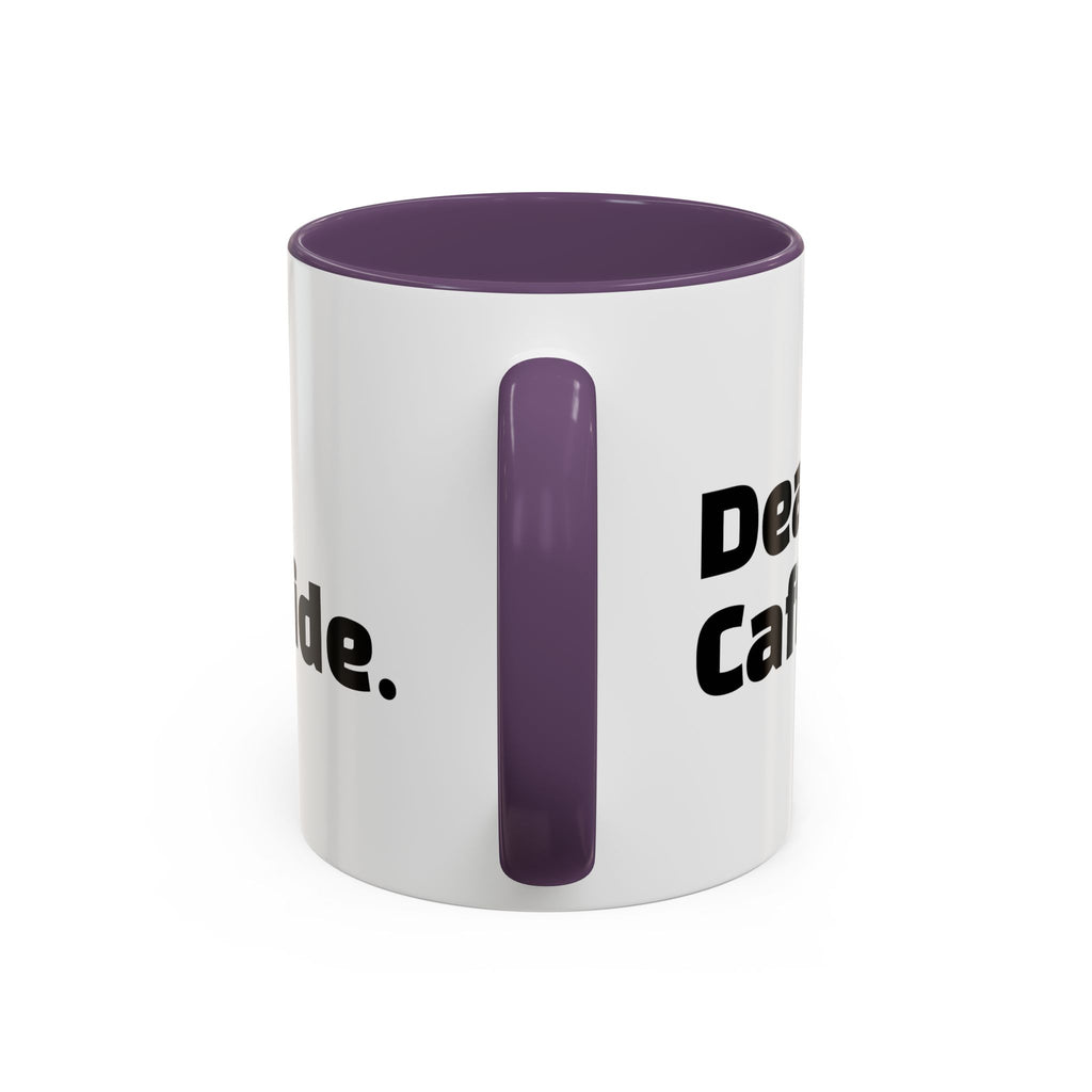 "Dead inside. Caffeinated outside."