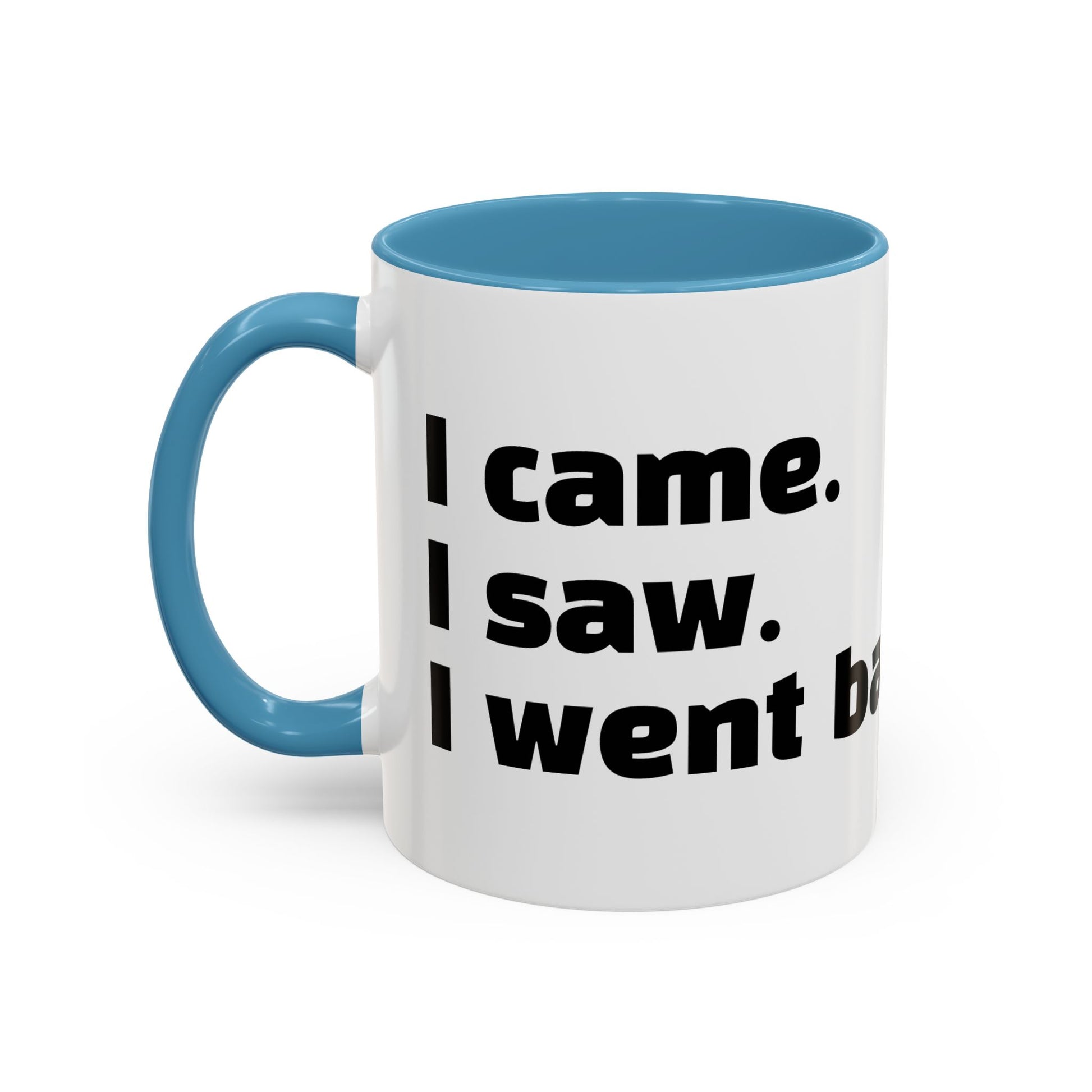 “I came. I saw. I went back to bed."