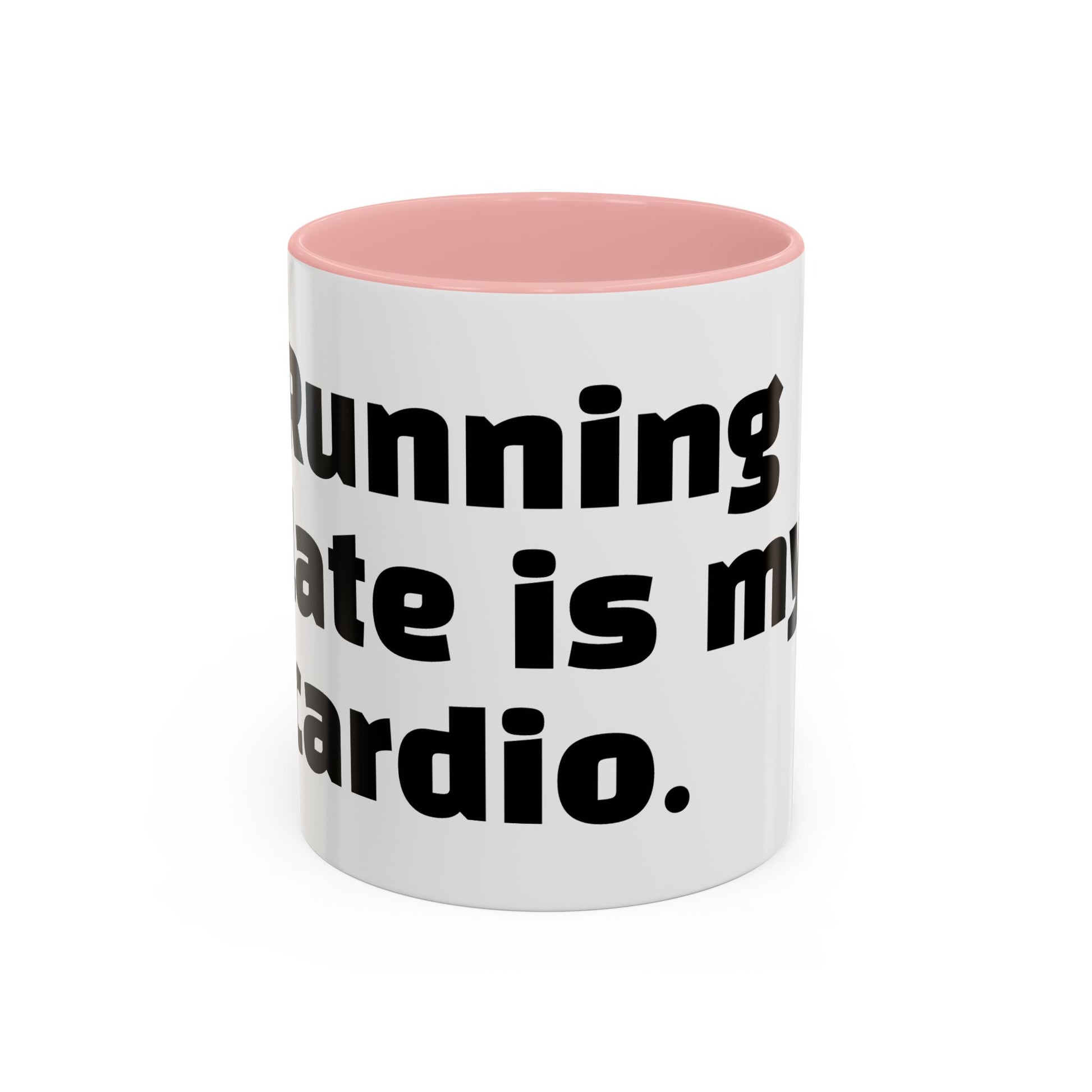 "Running late is my cardio."