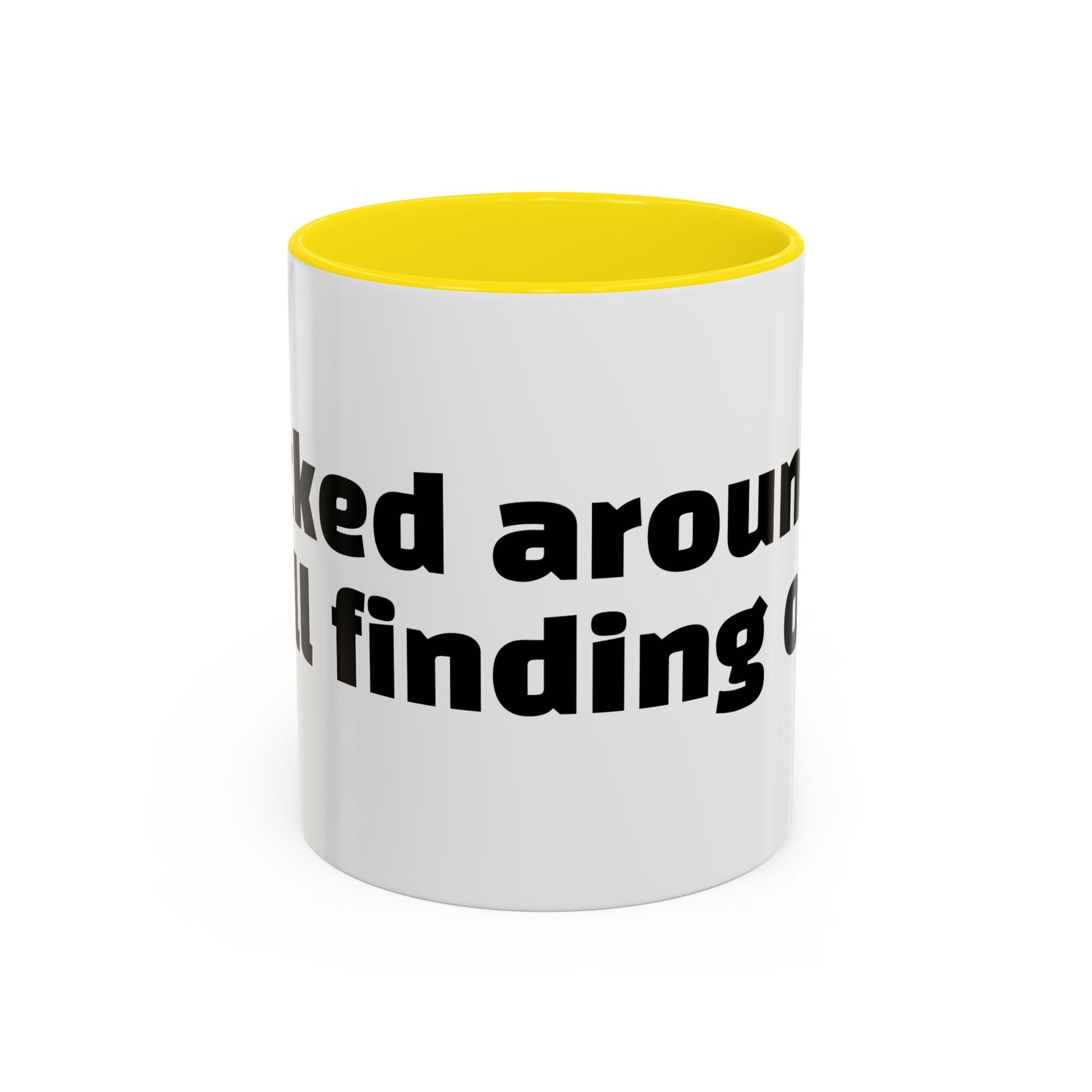"F*cked around, still finding out."