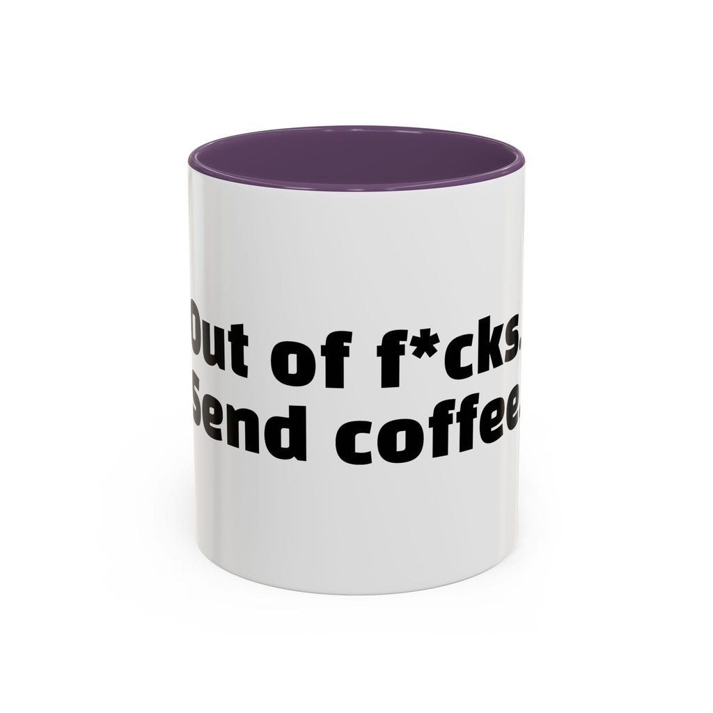 "Out of f*cks. Send coffee."