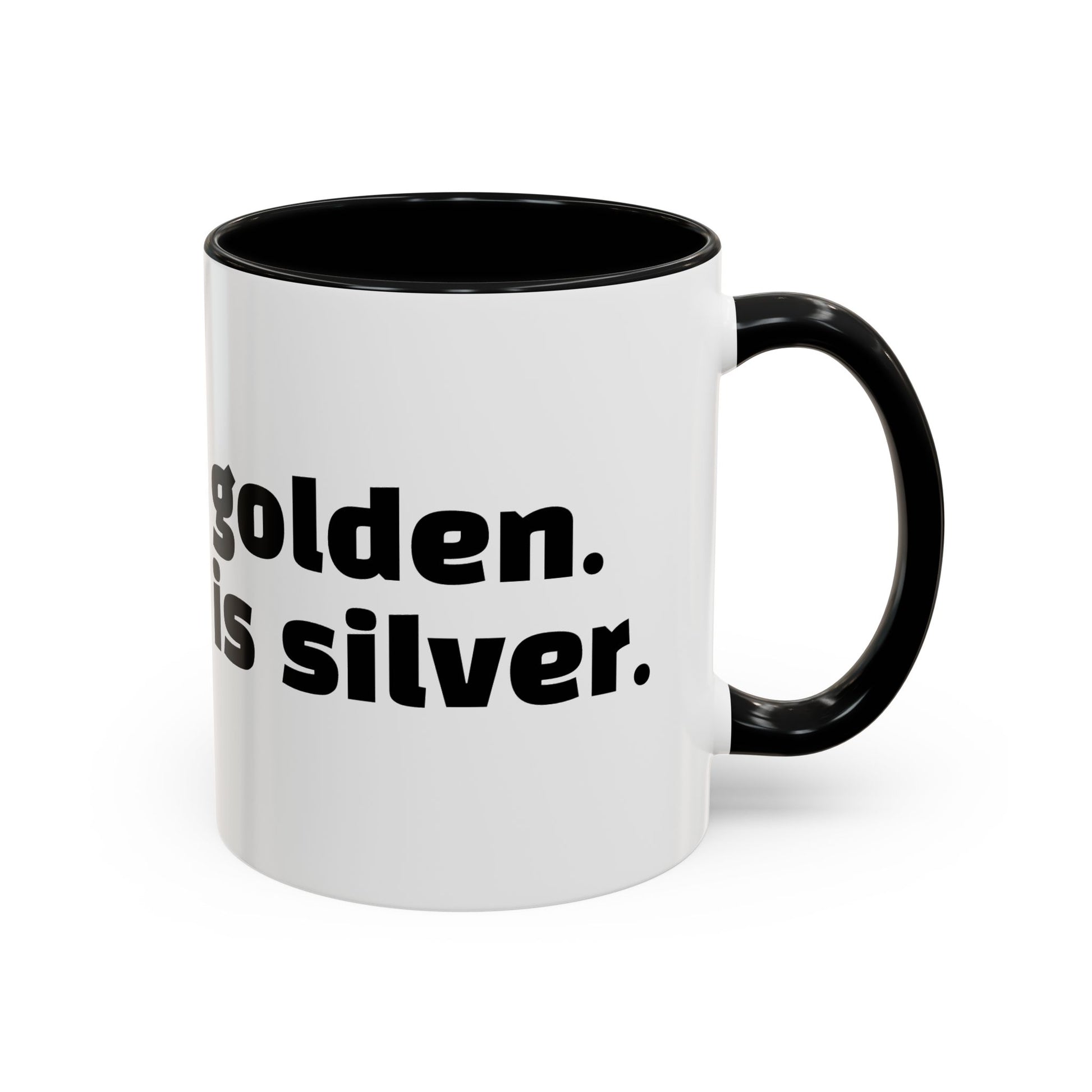 "Silence is golden. Duct tape is silver."