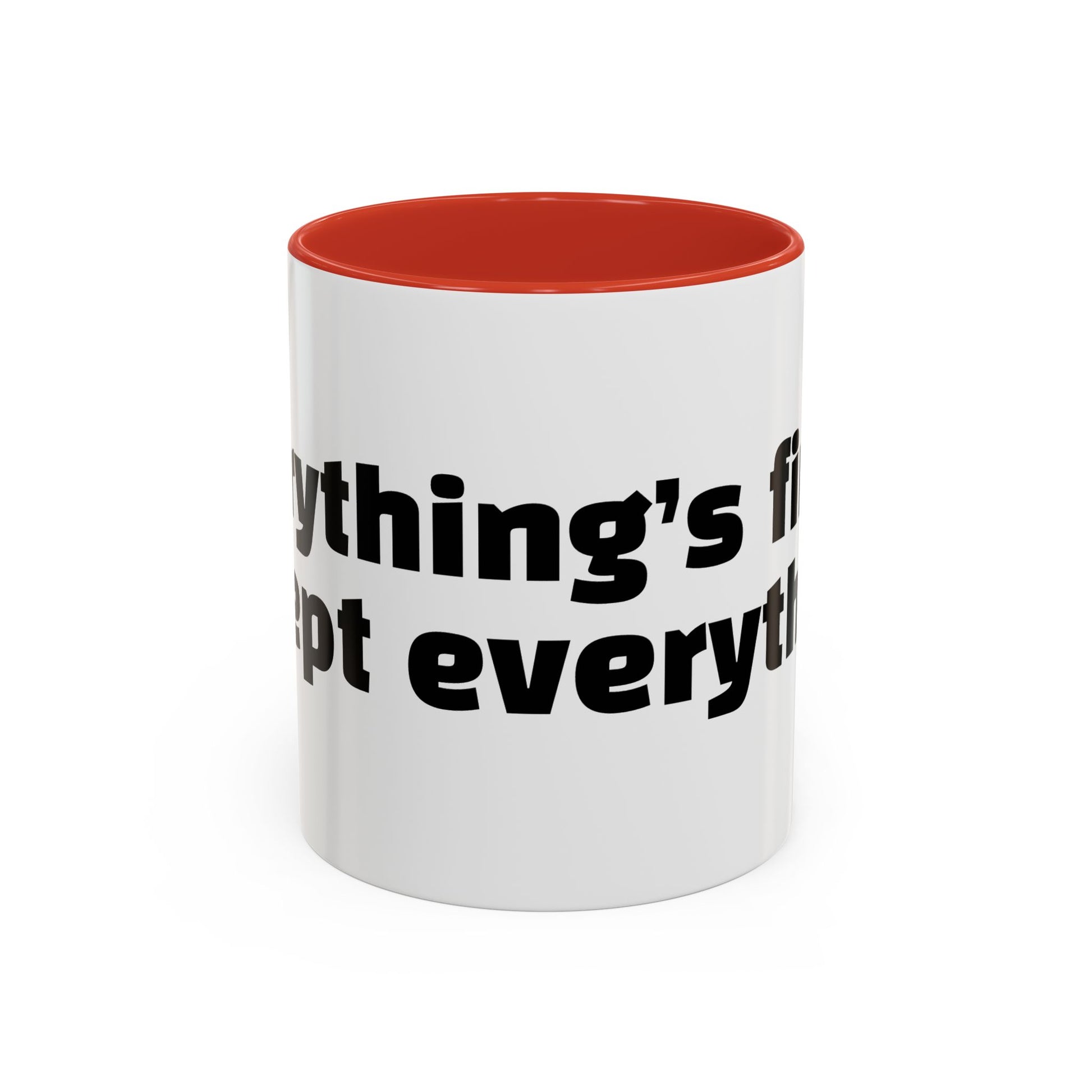 "Everything’s fine. Except everything."