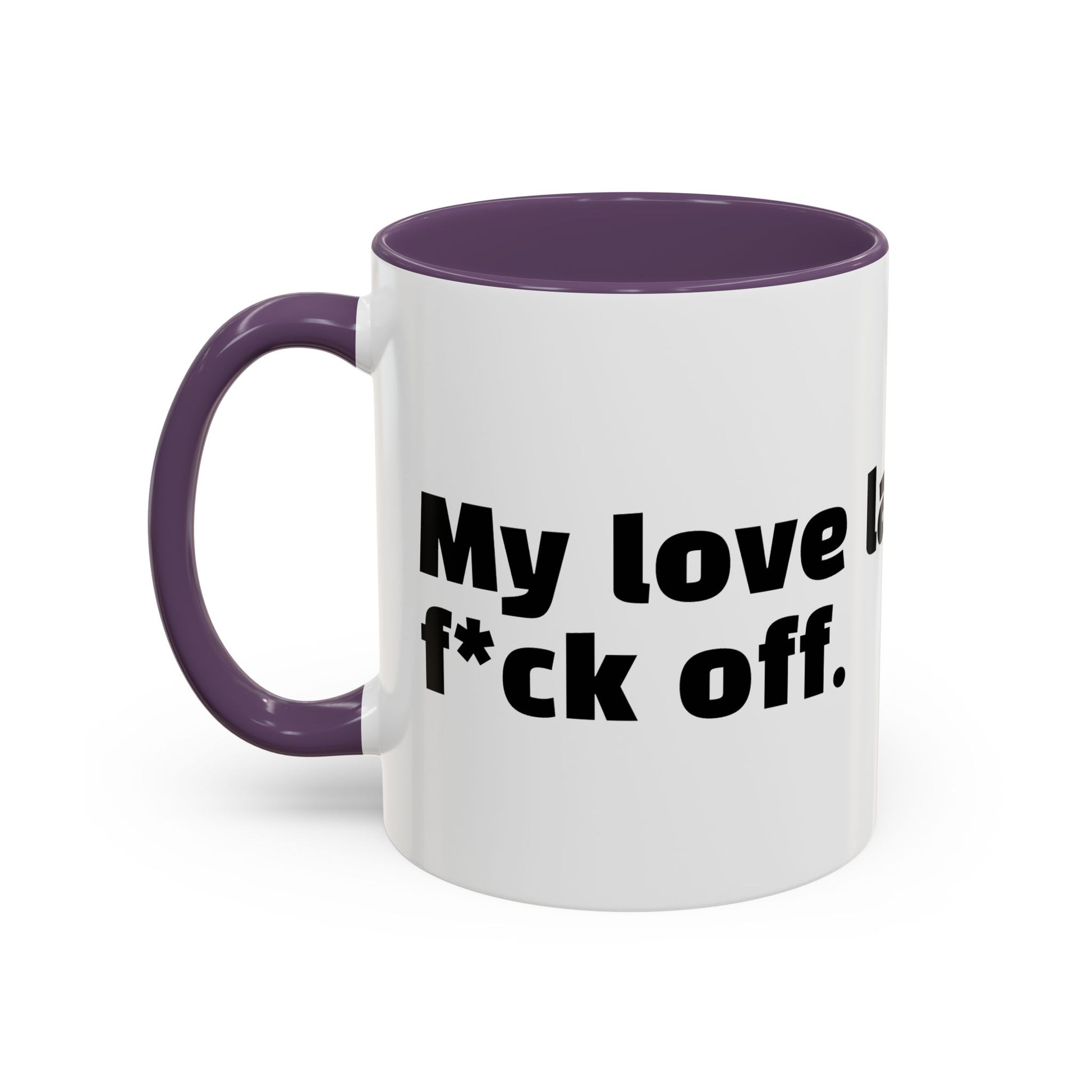 "My love language is: f*ck off."