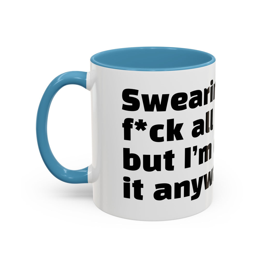 "Swearing solves f*ck all but I’m doing it anyway."
