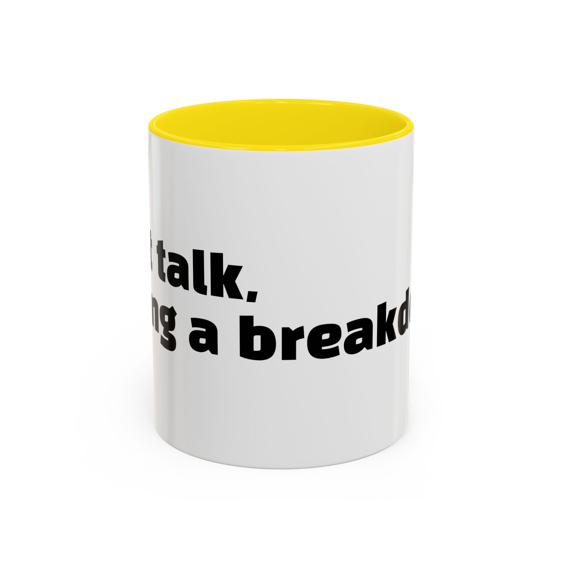 "Can’t talk, having a breakdown."