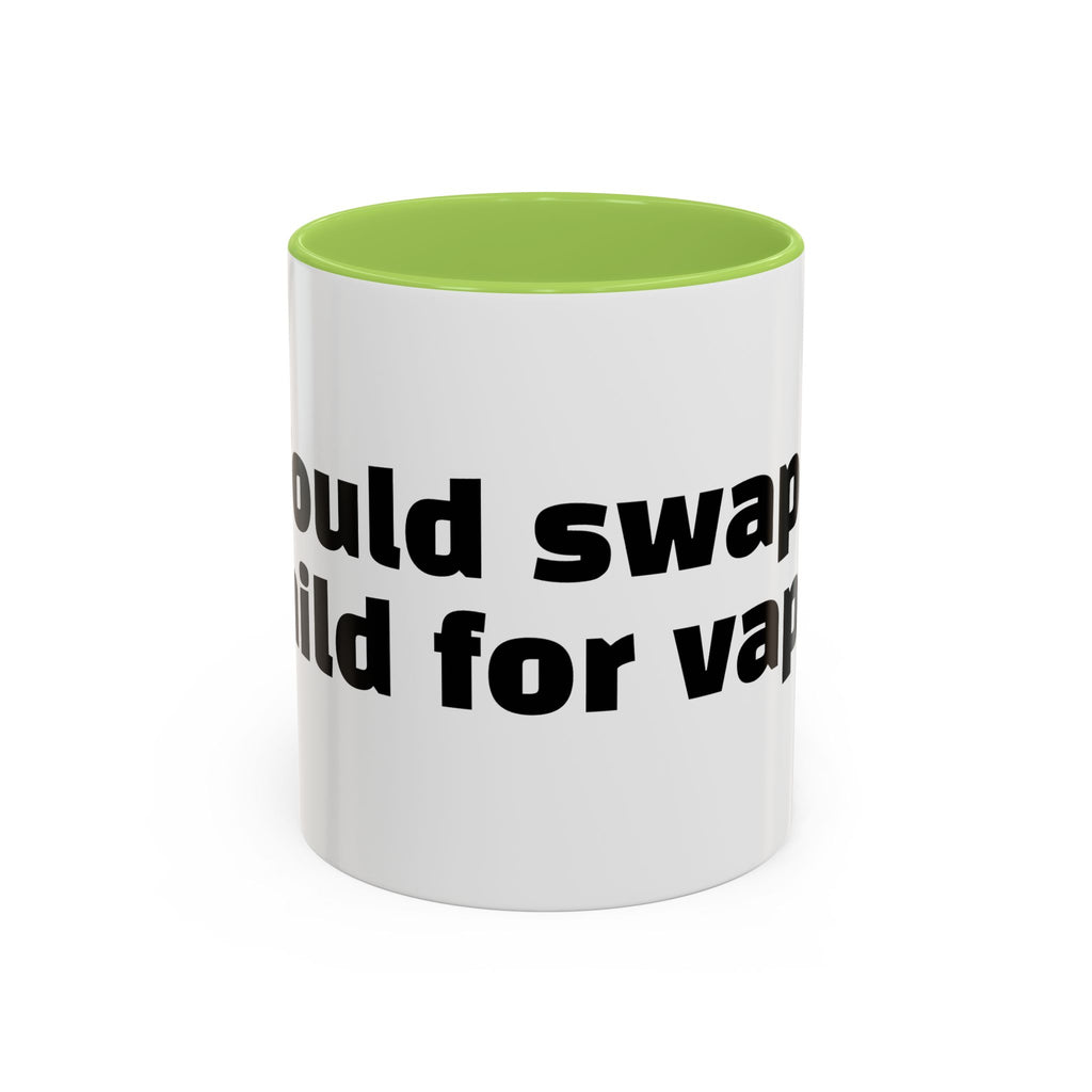 "Would swap child for vape."