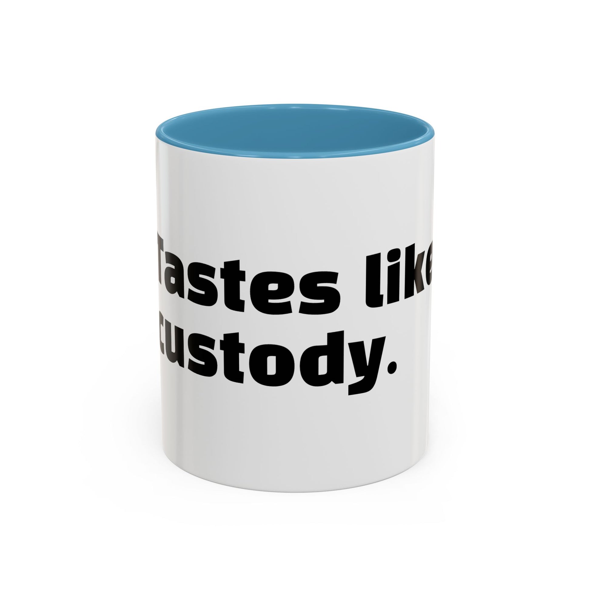 "Tastes like custody."