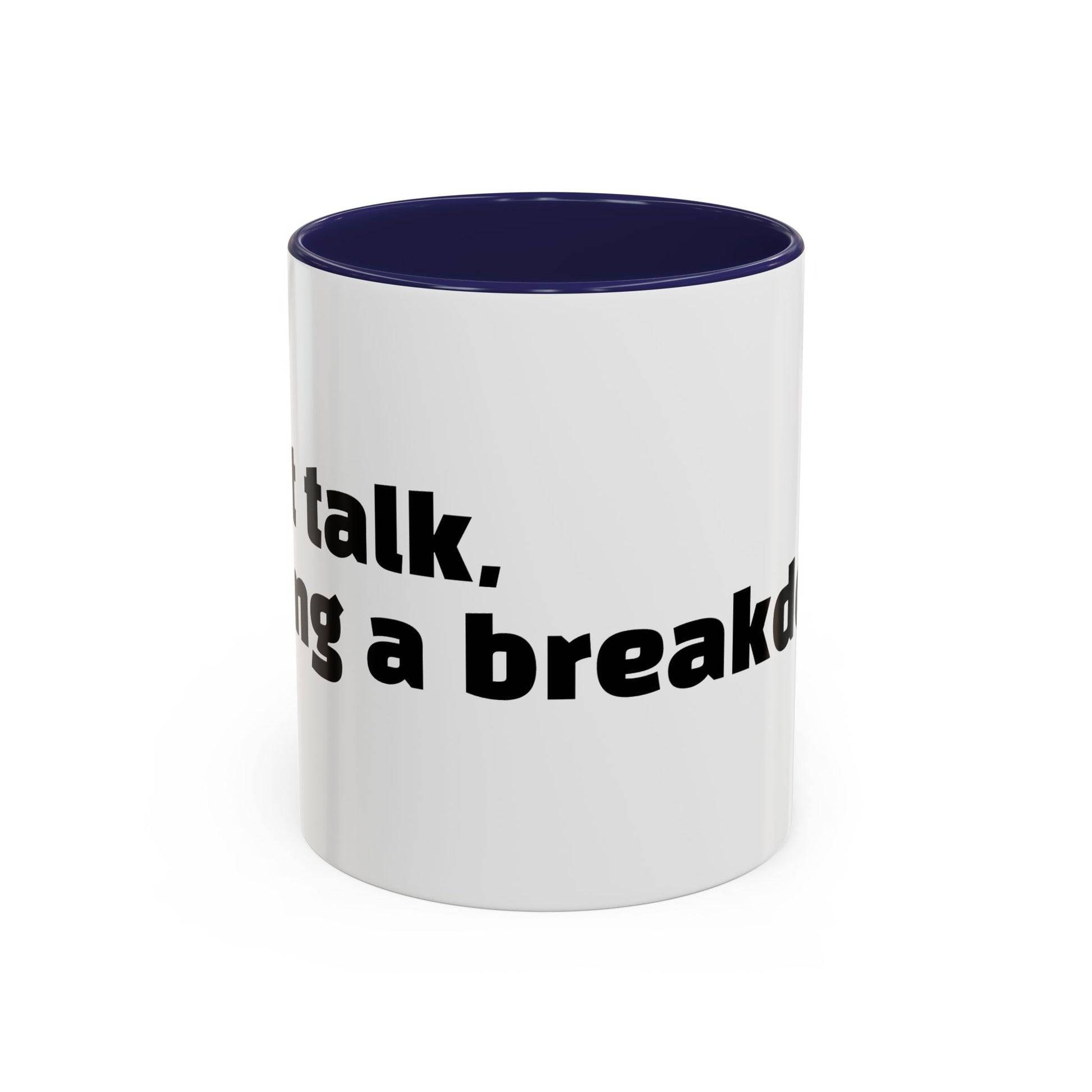 "Can’t talk, having a breakdown."