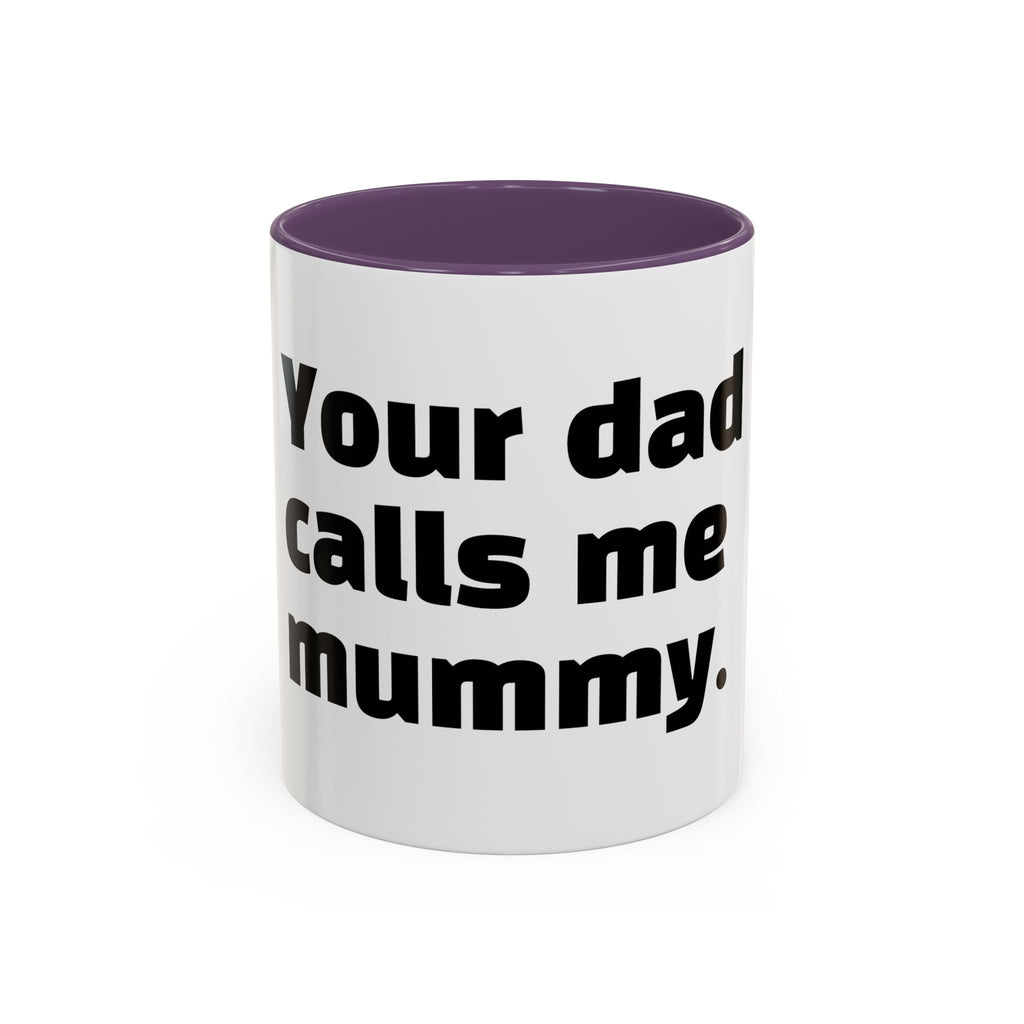 "Your dad calls me mummy."