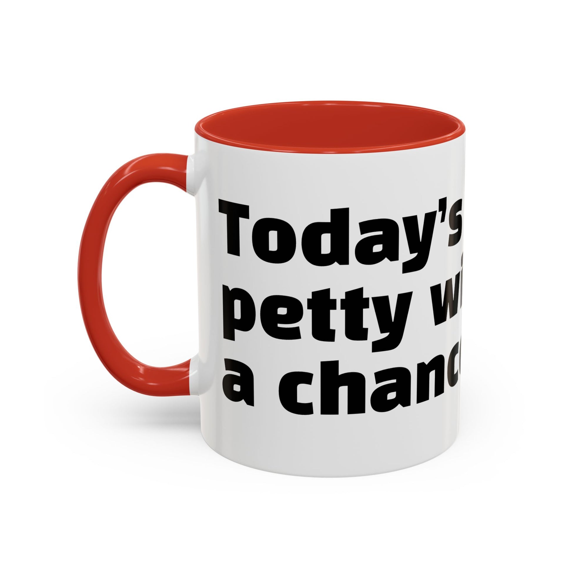 "Today’s forecast: petty with a chance of rage."