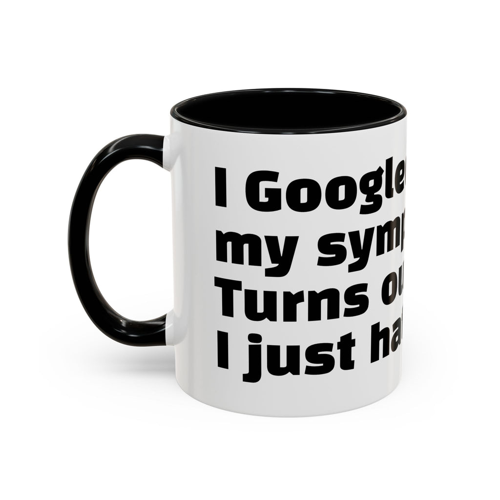 "I Googled my symptoms. Turns out I just hate people."