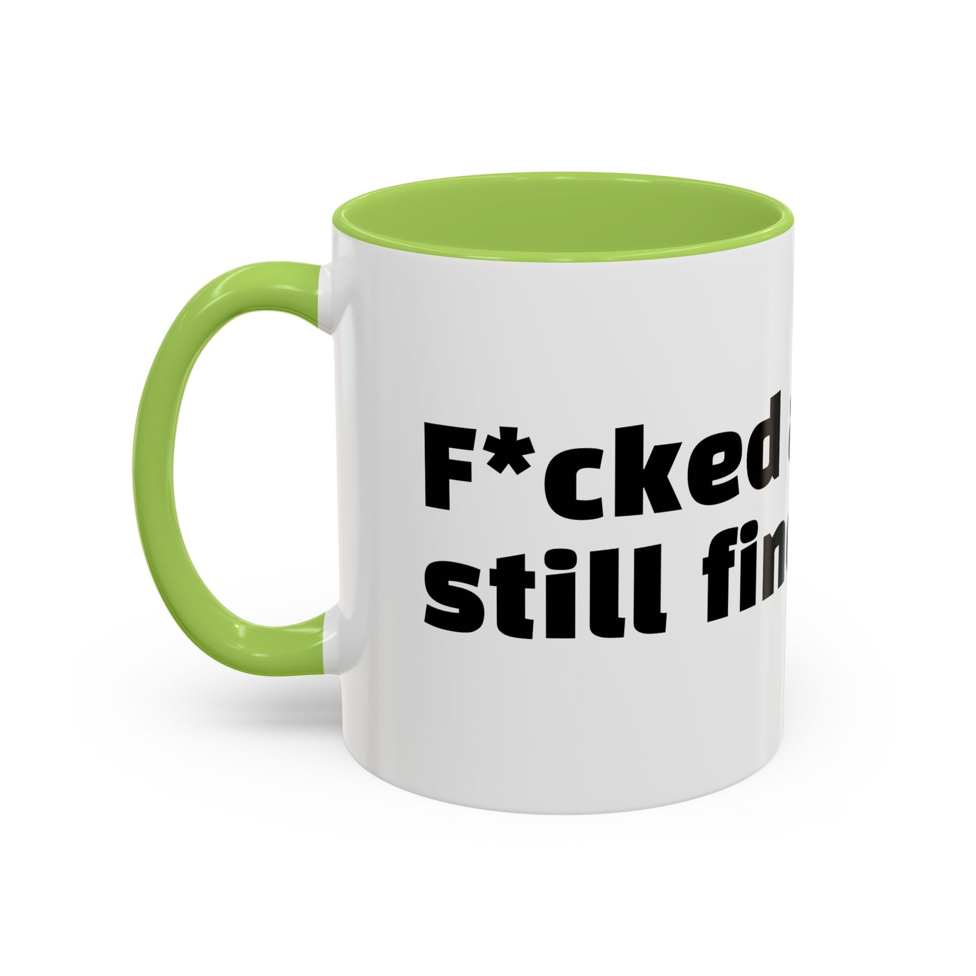 "F*cked around, still finding out."
