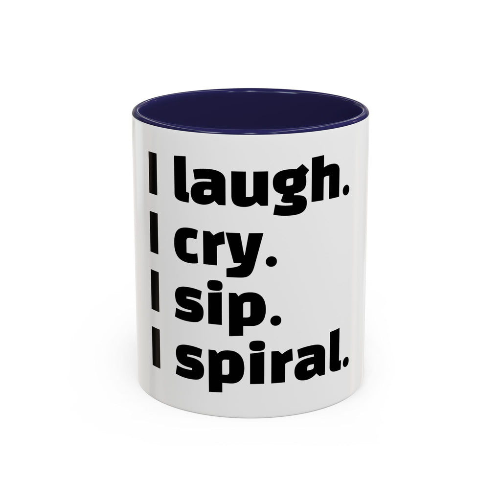 "I laugh. I cry. I sip. I spiral."