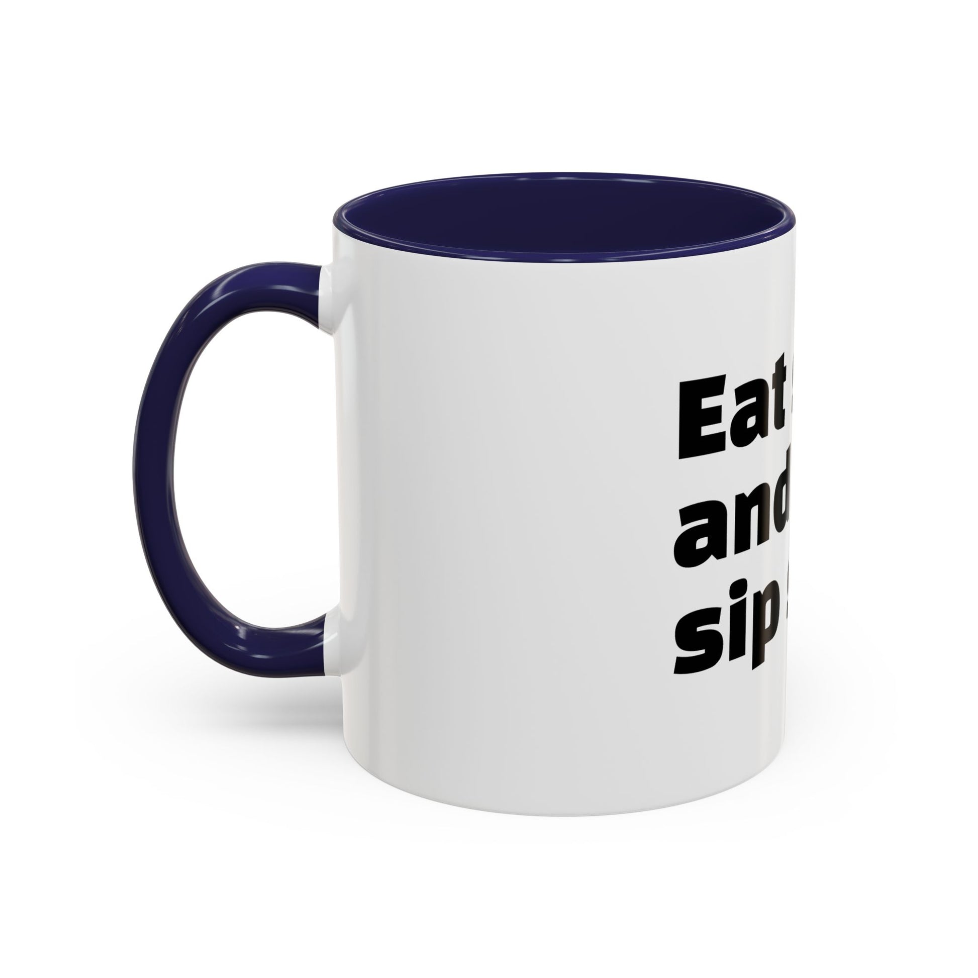 "Eat sh*t and sip slow."